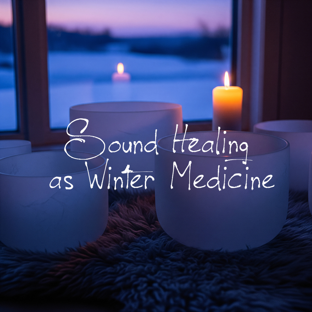 Why Sound Healing Is Especially Supportive in Winter