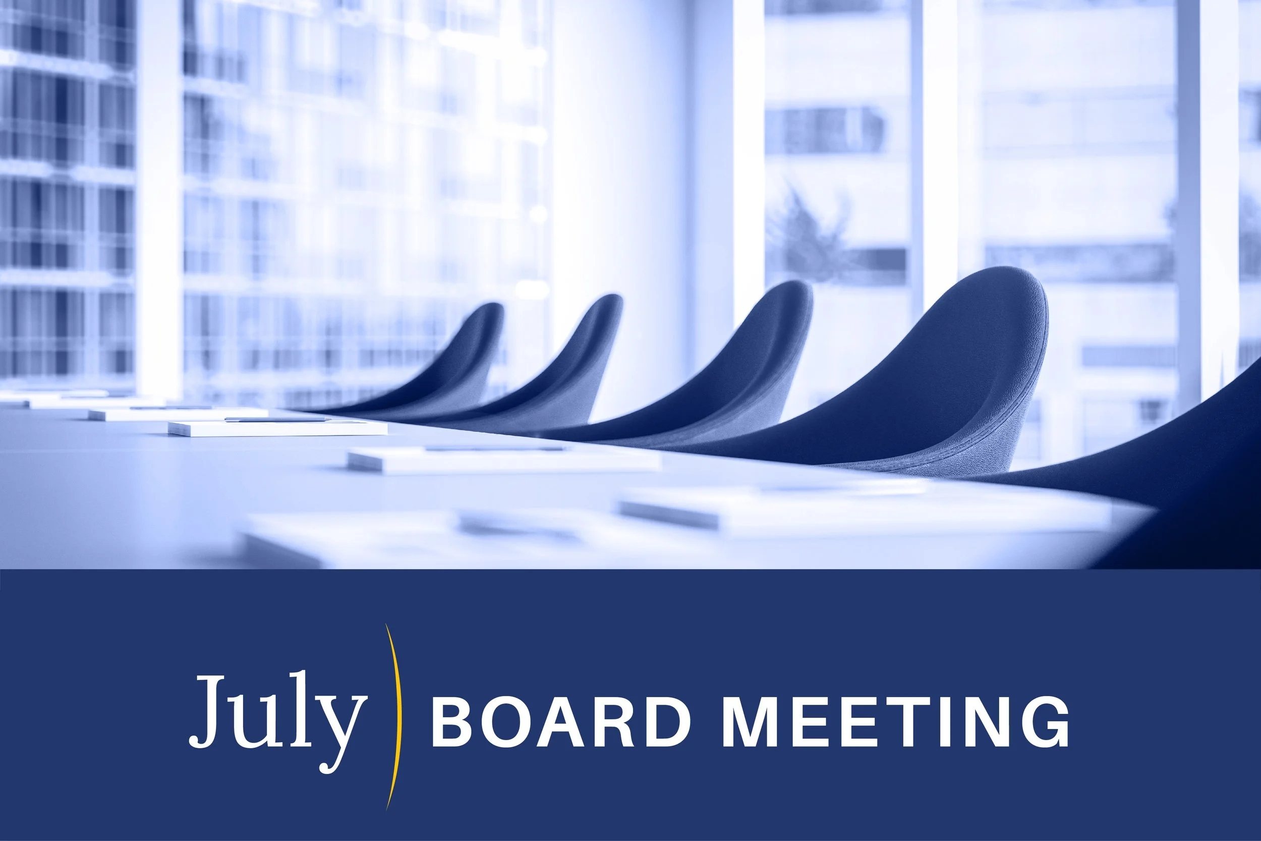 July Board Meeting