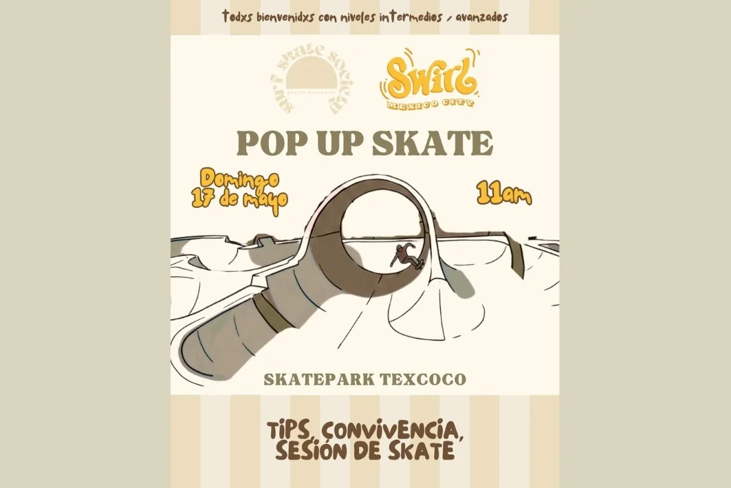 Pop Up Skate CDMX | Swirl Mexico City x Surf Skate Society