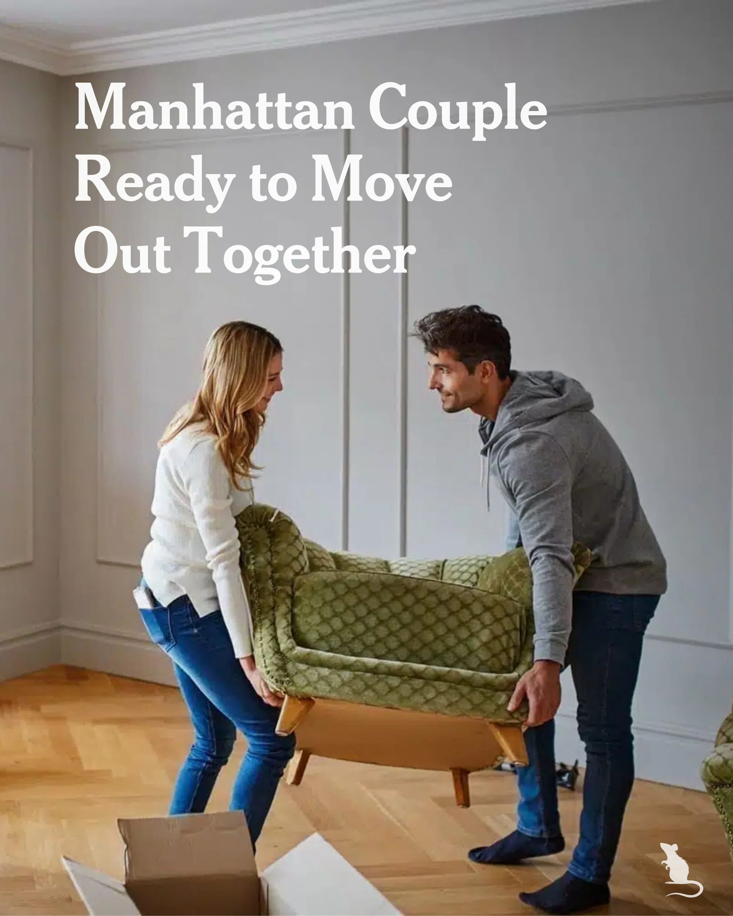 WEST VILLAGE&mdash;Eager to take the next step in their relationship, a Manhattan couple announced Sunday that they&rsquo;re finally ready to move out together.