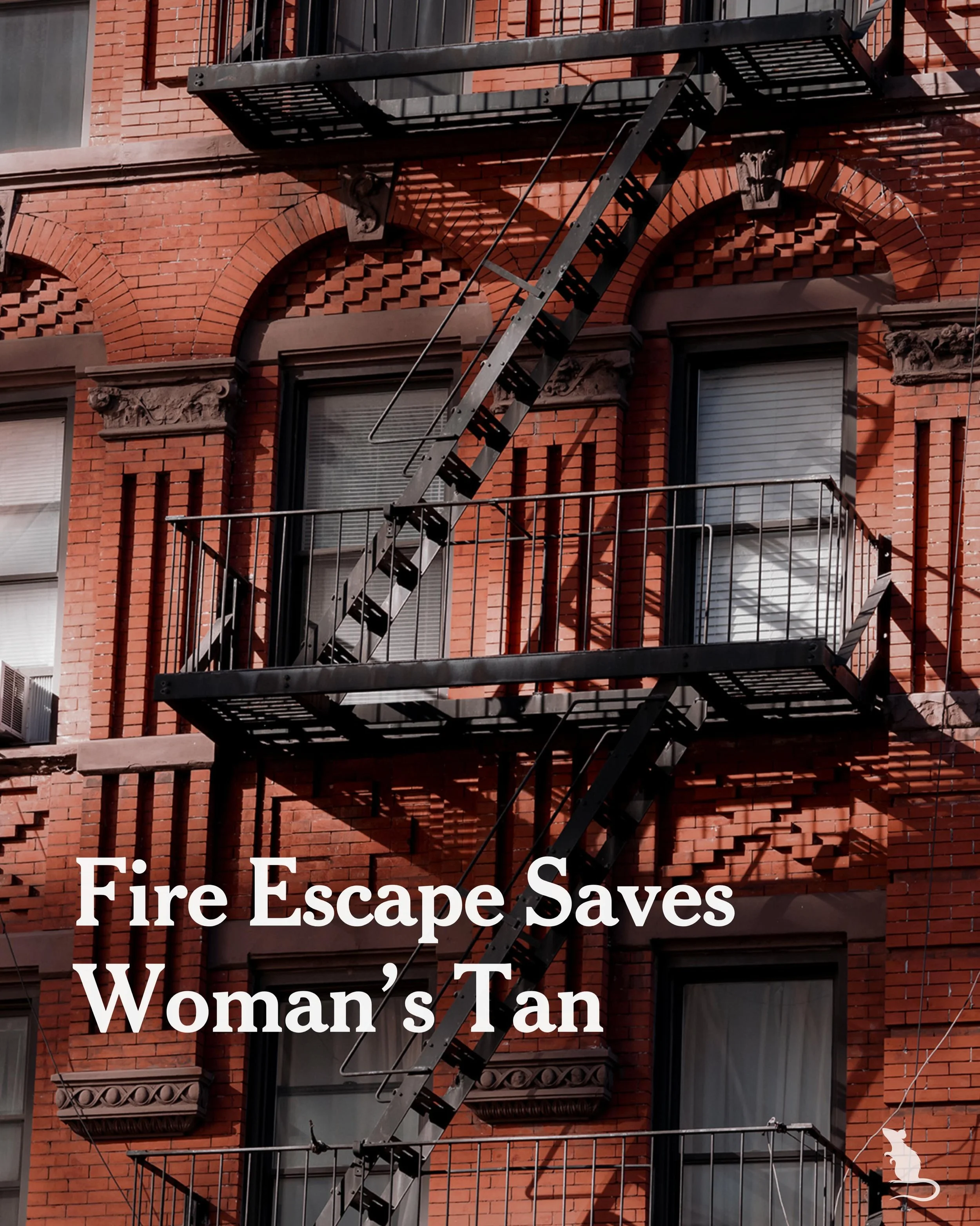 Fire Escape Saves Woman&rsquo;s Tan