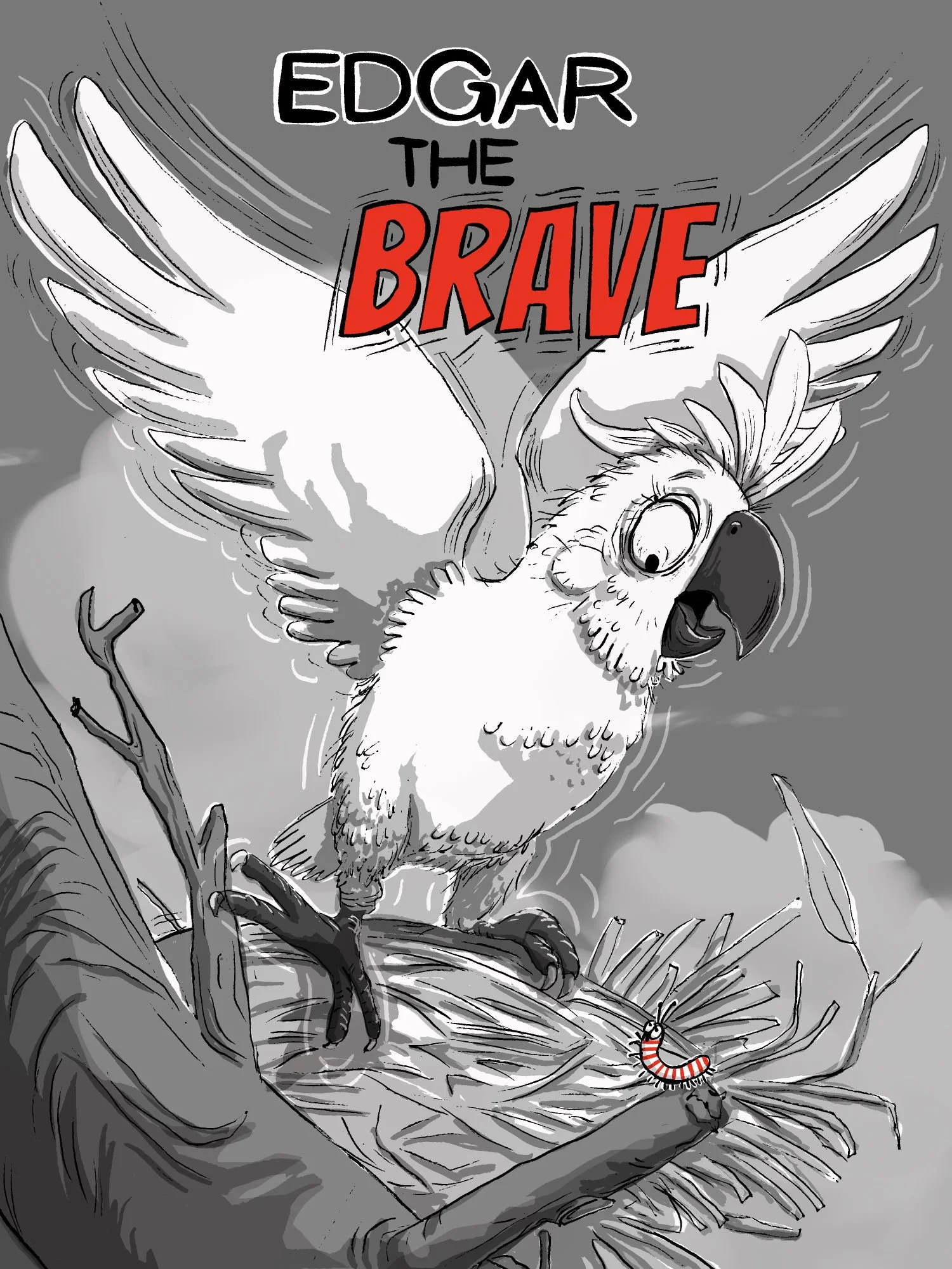 Illustration by Aly Indermühle of an enormous panicked cockatoo with wings spread wide perched in a tiny nest, with a small red caterpillar below, titled Edgar the Brave in hand lettered text with BRAVE in bold red.