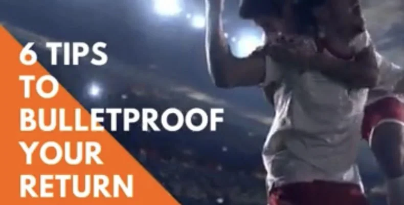 Bullet-Proofing Your Return to Sport