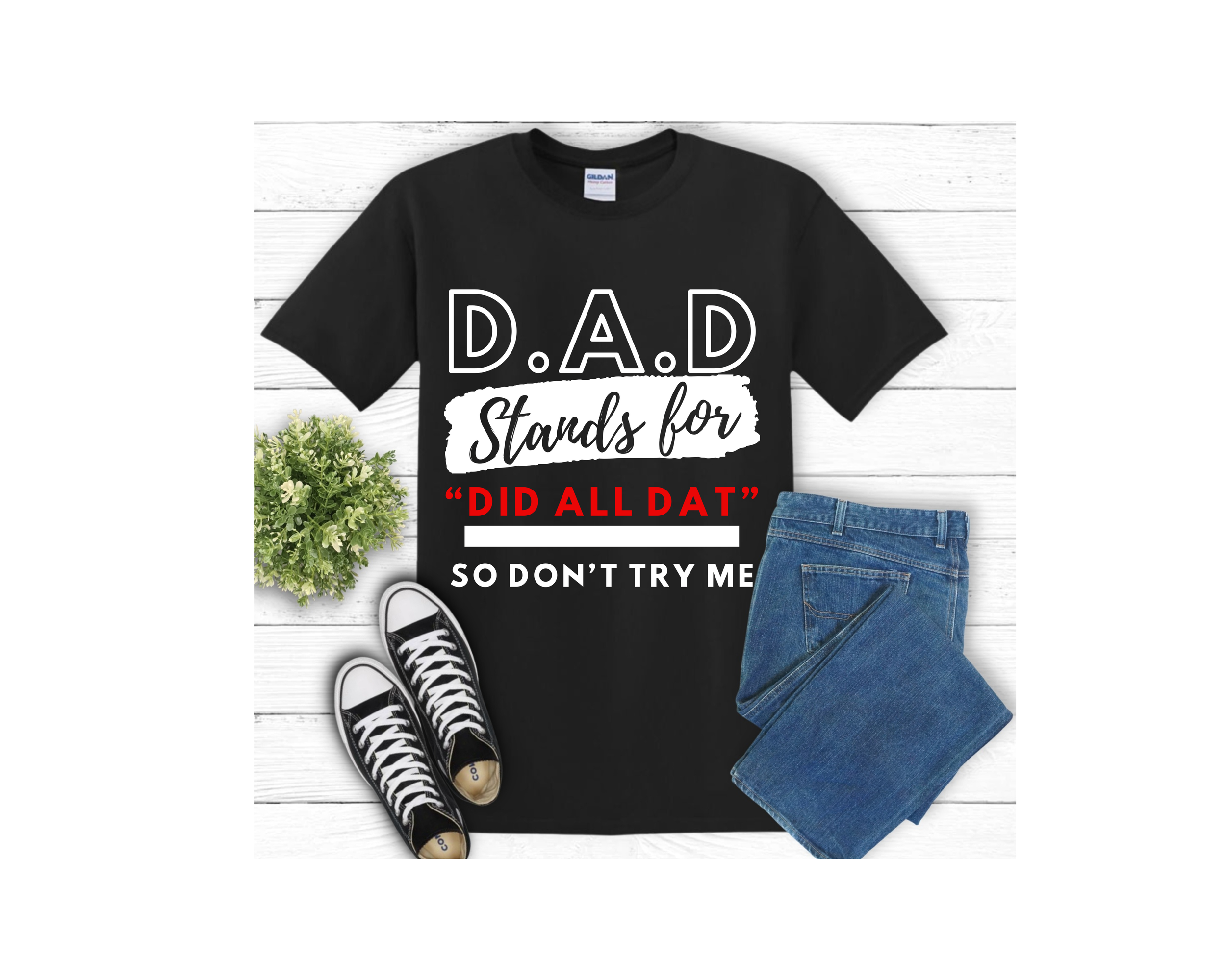 D.A.D 'Did All Dat' Graphic T-Shirt