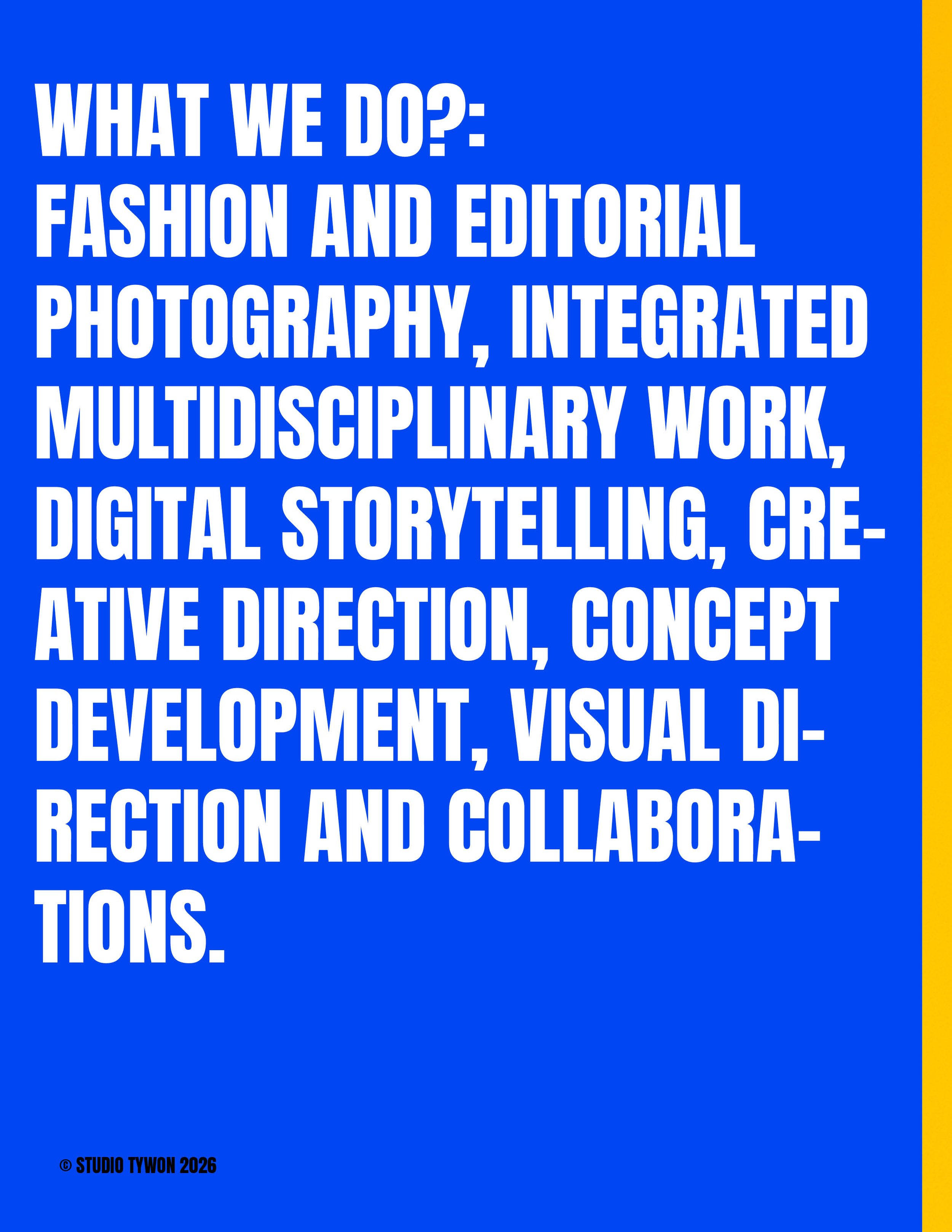 Blue background with white text describing the work of Studio Tywon, including fashion, editorial photography, multidisciplinary work, digital storytelling, creative direction, concept development, visual direction, and collaborations. Small copyrigh