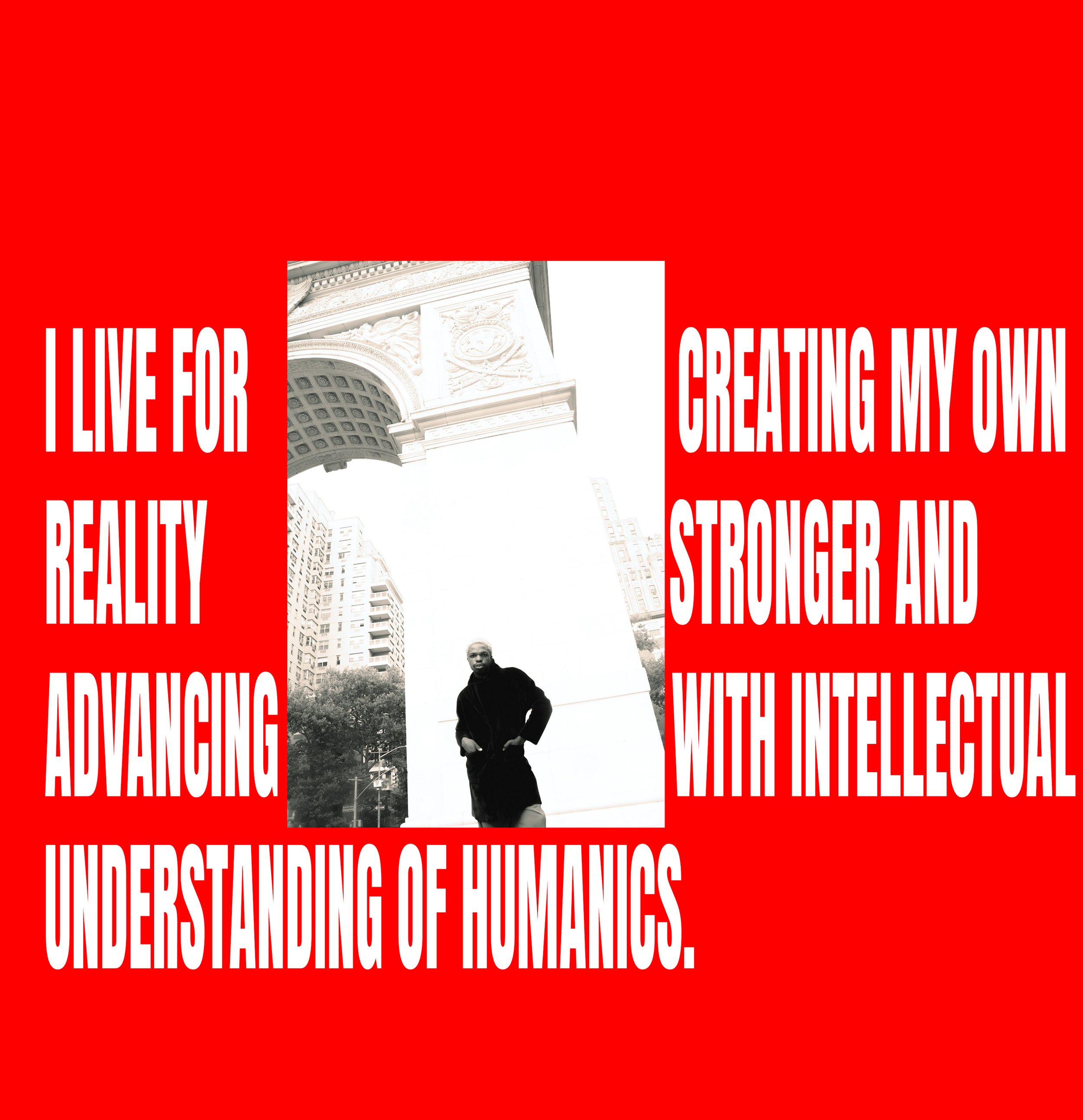 A man walking underneath a large red banner with white text that reads, 'I LIVE FOR CREATING MY OWN REALITY, ADVANCING, UNDERSTANDING OF HUMANS'.