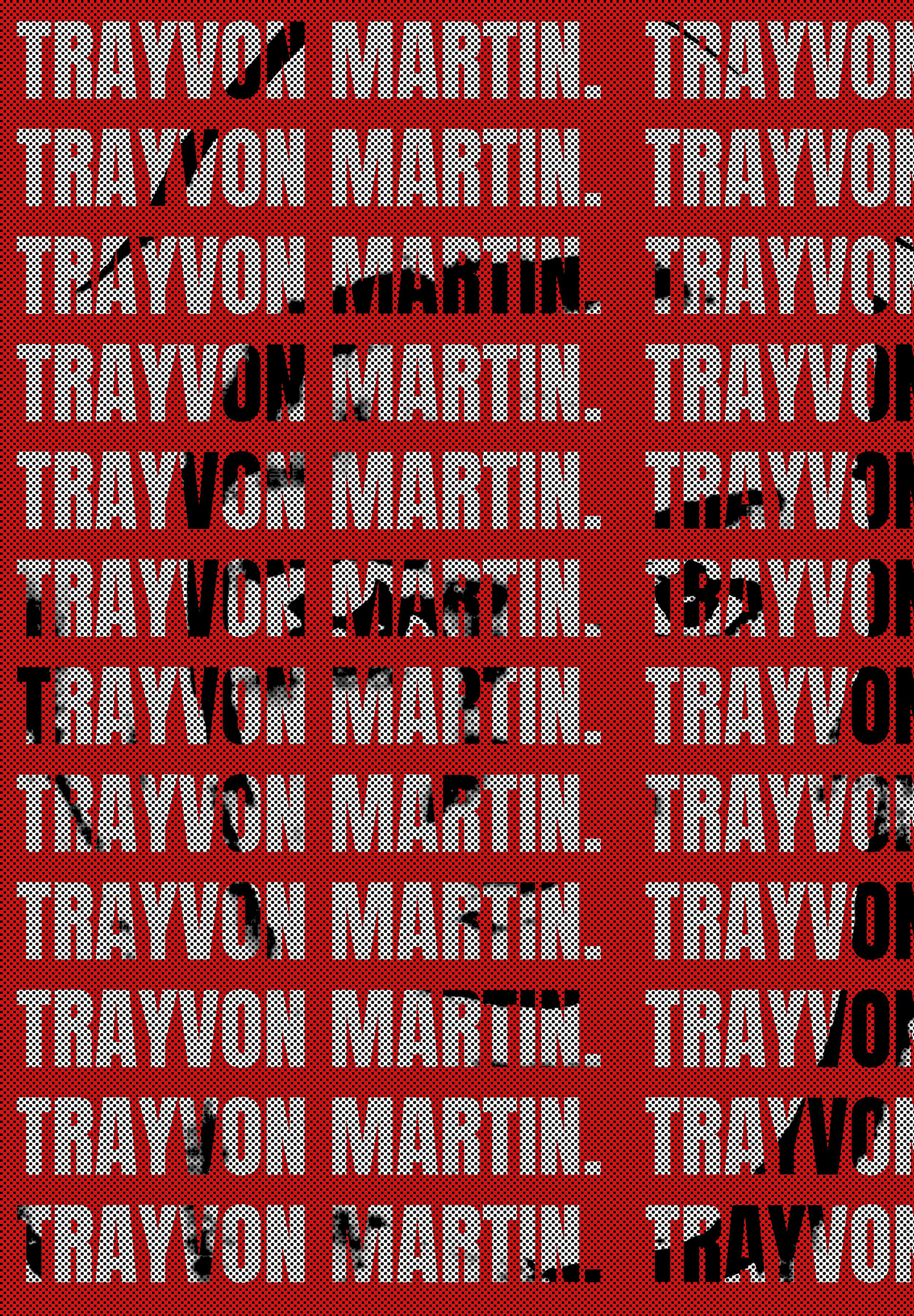 Repeated pattern of the phrase "TRAYVON MARTIN" in white and black letters on a red background, with some letters overlapping and distorted.