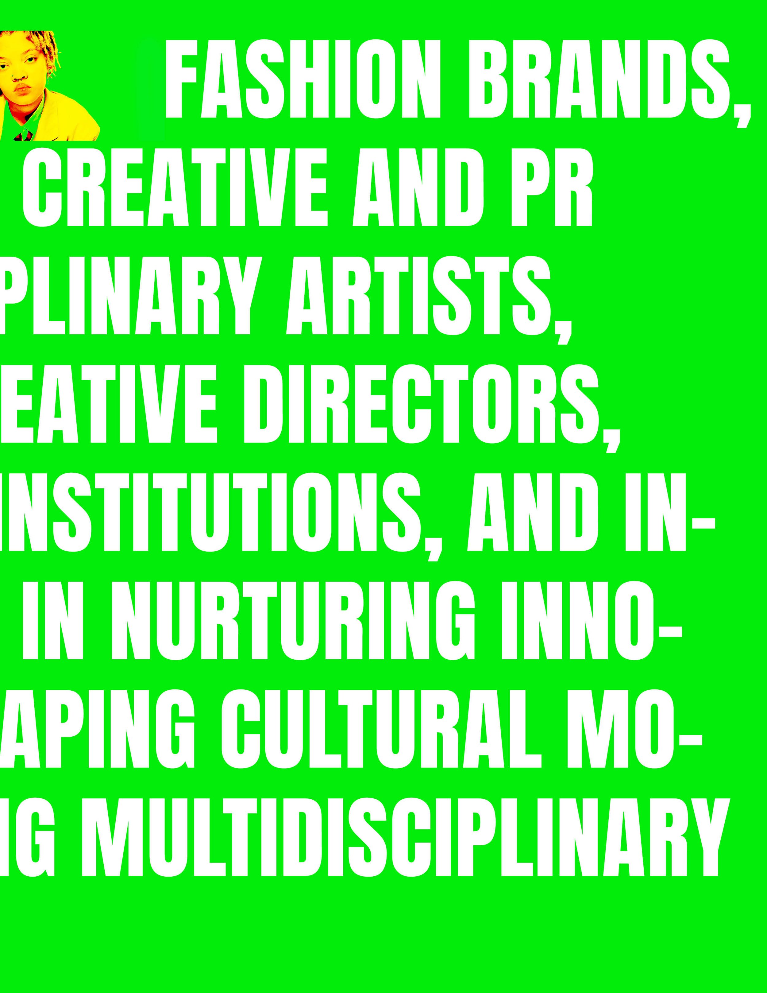A green background with bold white text about fashion brands, creative and PR artists, directors, institutions, and nurturing innovative multidisciplinary projects.