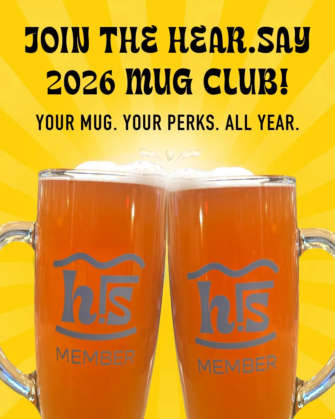Yellow promotional poster with black and bold text, featuring two mugs of beer with the logo 'hear.say MEMBER' on them, promoting the 2026 Hear.say Mug Club.