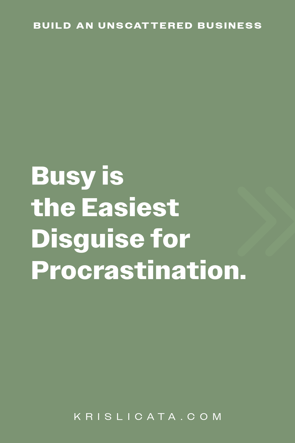 “Busy” is the Easiest Disguise for Procrastination