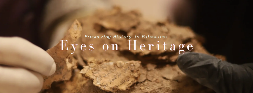 Preserving History in Palestine: Eyes on Heritage