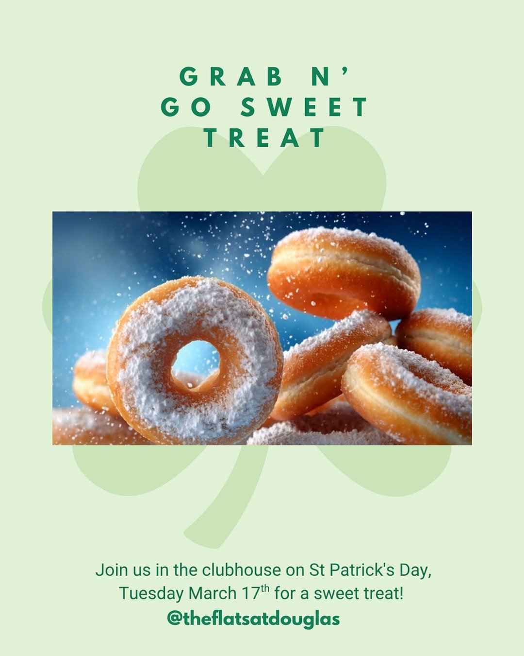 Hey Residents! Feeling lucky?? Join us in the clubhouse Tuesday, March 17th for a St Patty's day sweet treat! #theflatsatdouglas #stpatricksday #lovewhereyoulove