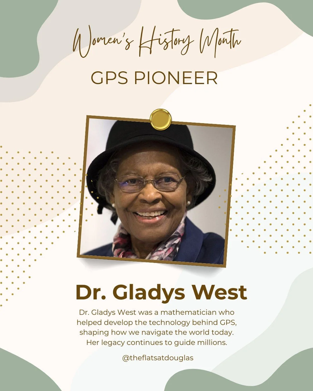 We are still celebrating Women's History Month here at the Flats at Douglas. 💜
Today's spotlight:  Dr. Gladys West. She was an African American mathematician recognized for her work in modeling the Earth&rsquo;s shape and helping develop satellite g