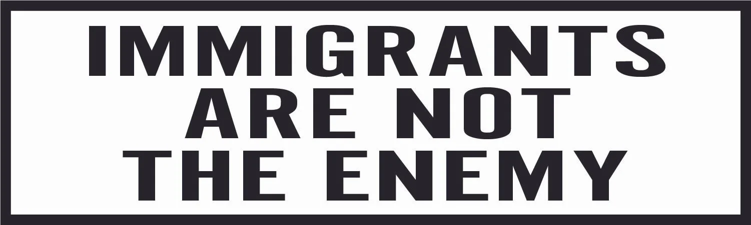 immigrants_not_the_enemy.jpg