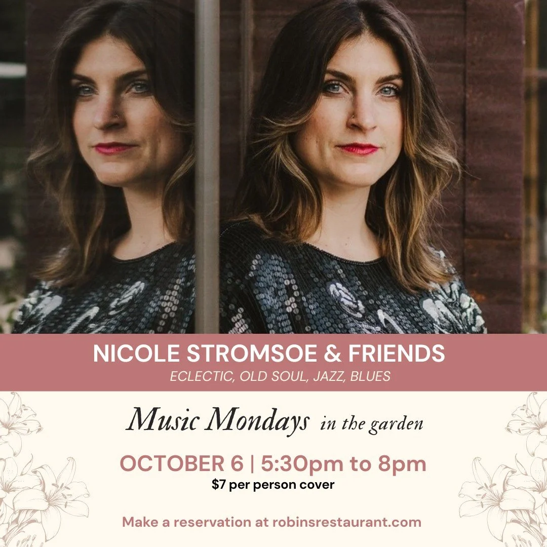 We've reached the final stretch of Music Mondays! Nicole Stromsoe (@nikstagram_what) &amp; Friends join us in the garden to welcome fall with eclectic, old soul, jazz and blues. Reserve your table at robinsrestaurant.com. Don't forget your $7 cover! 