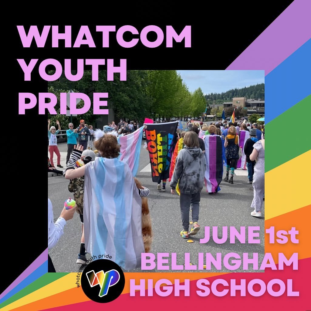 Mark your calendars! Whatcom Youth Pride 2024 is on June 1st at Bellingham High School! We can&rsquo;t wait to see you there ❤️🧡💛💚💙💜