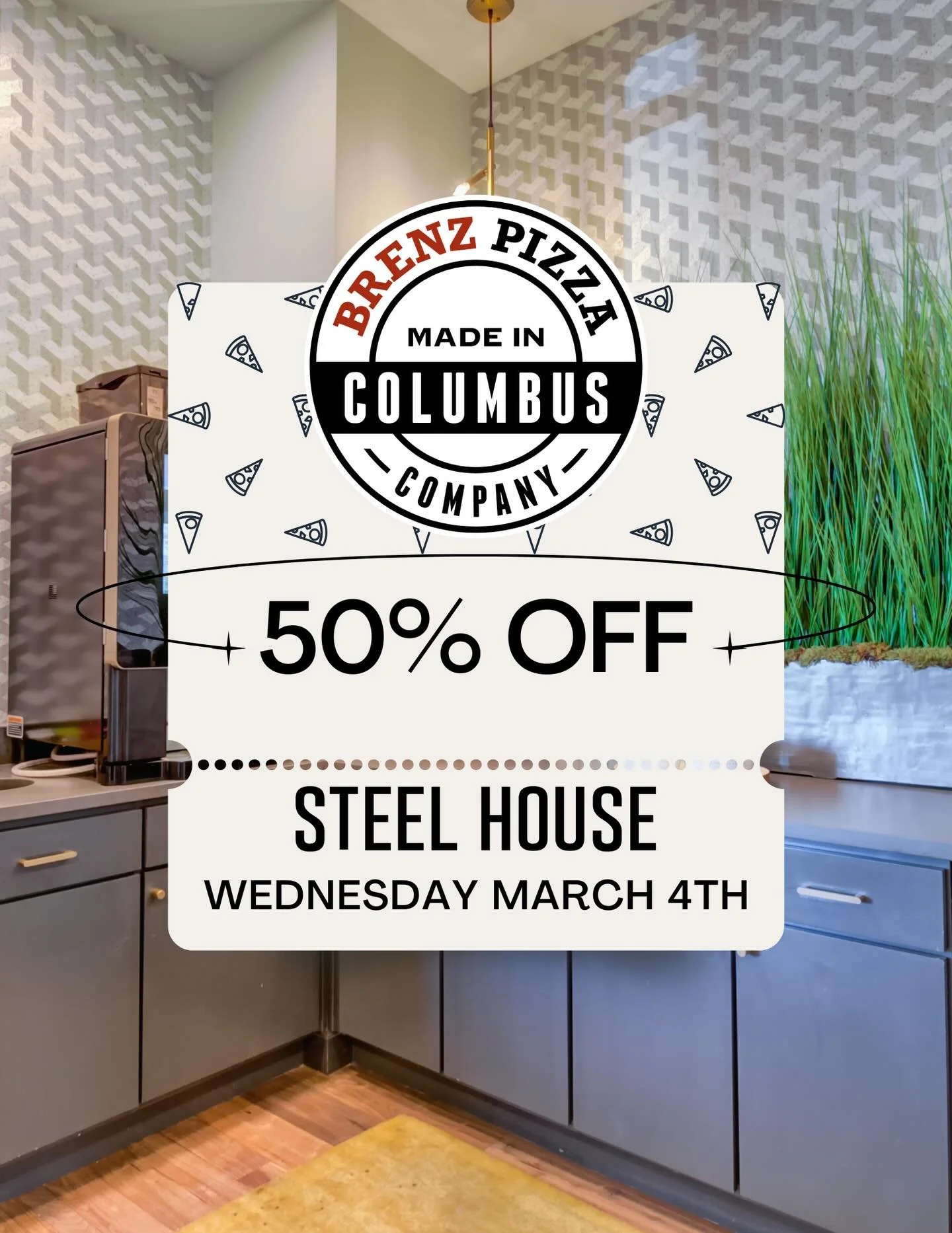 🍕 STEEL HOUSE x Brenz Pizza Co. 🍕

Who&rsquo;s ready for pizza night?! 🙌

Join us on Wednesday, March 4th and enjoy 50% OFF from a local favorite!

We&rsquo;ll be sending out the coupon code and instructions via email right before the event, so ma