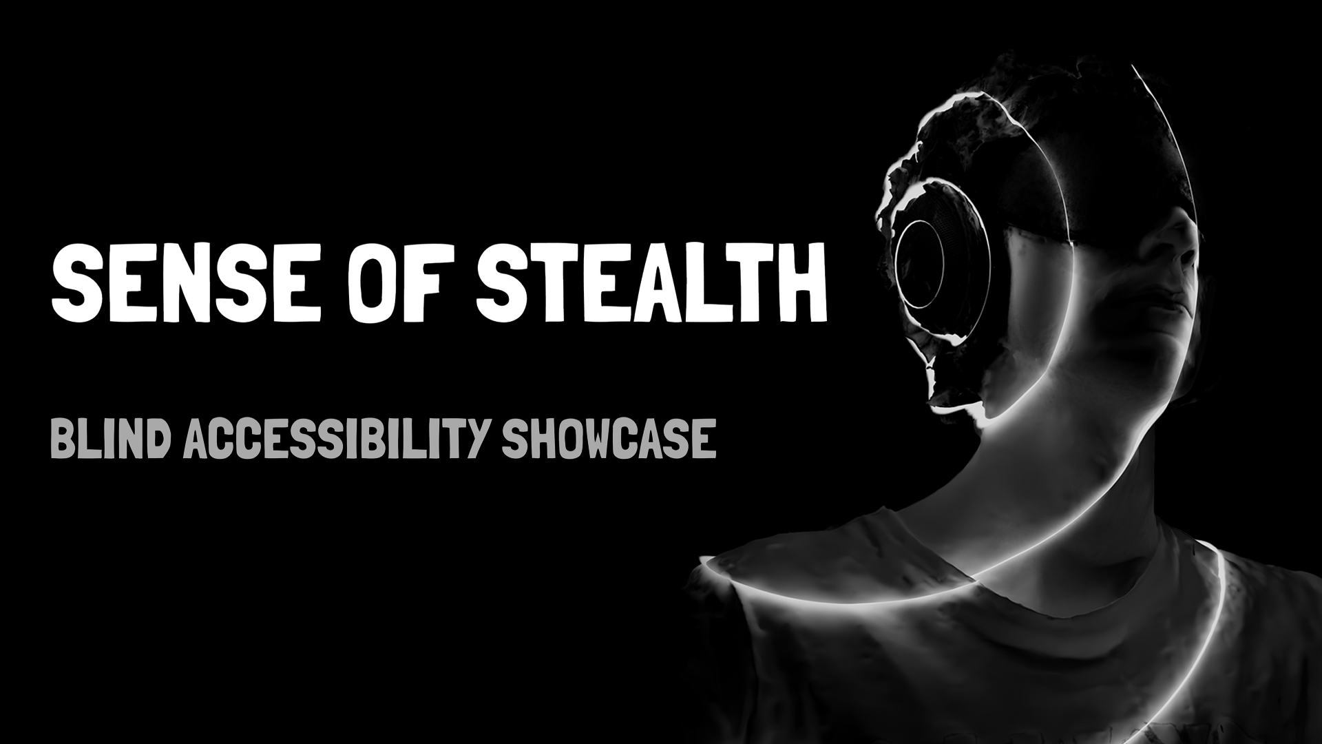 Sense of Stealth - Blind Accessibility Showcase