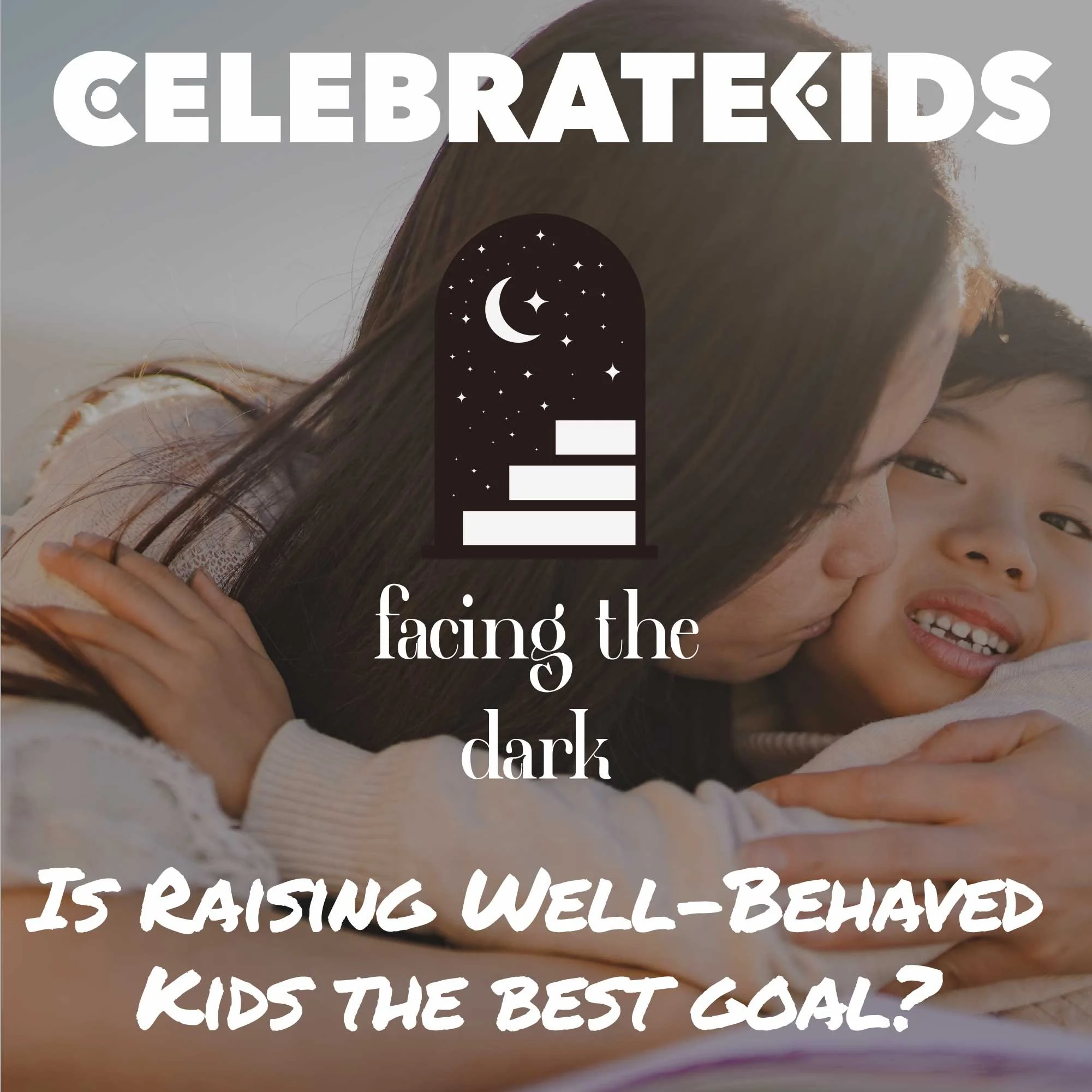 Is A Well-behaved Kid The Goal of Parenting?