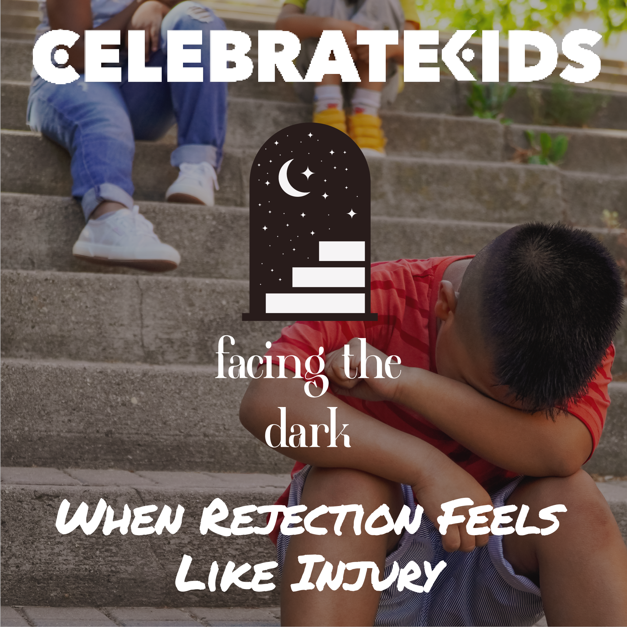 The Moment Is Not the Whole Story: Helping Kids Recover from Rejection