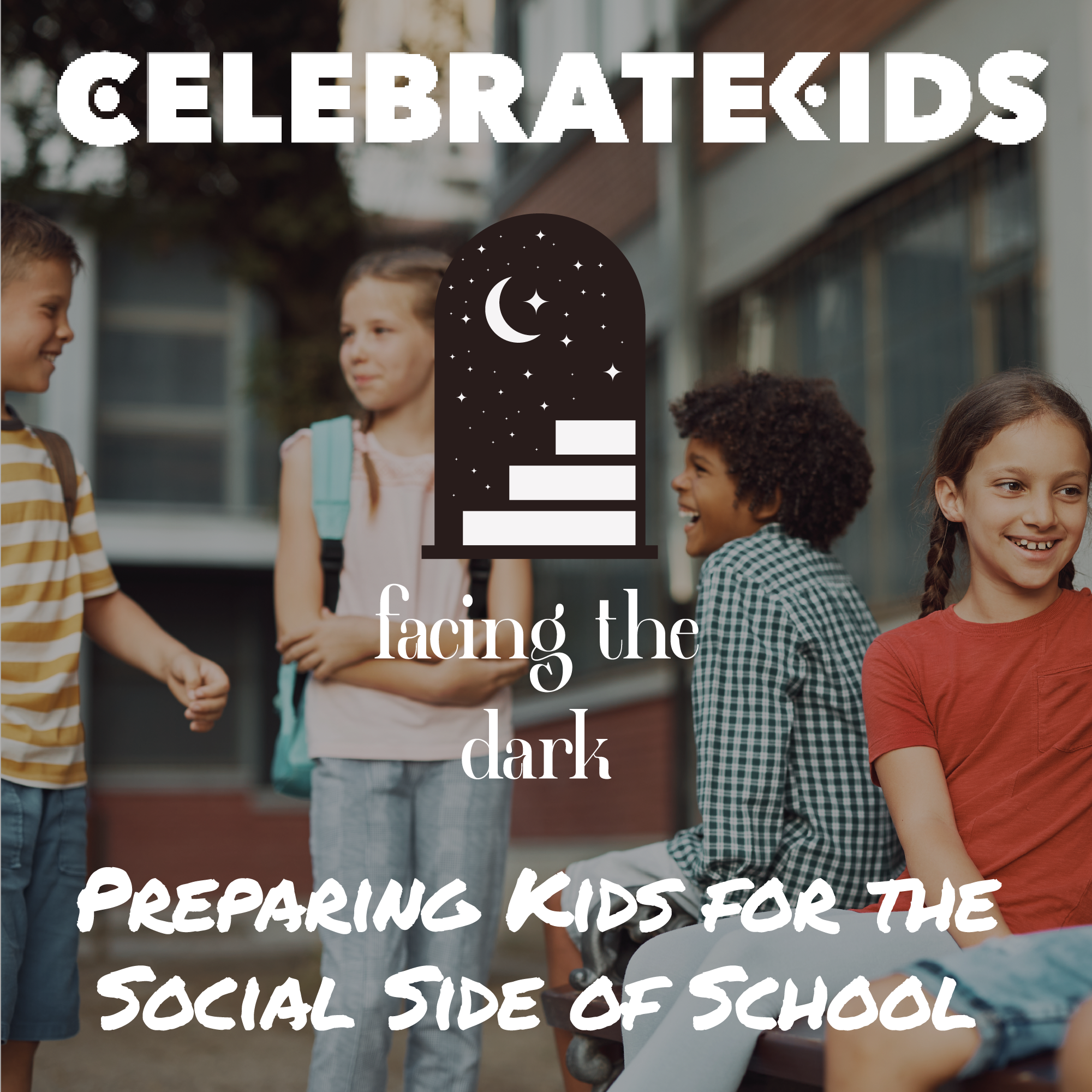 Who Will Know Me Here? Preparing Kids for Friendship and Belonging