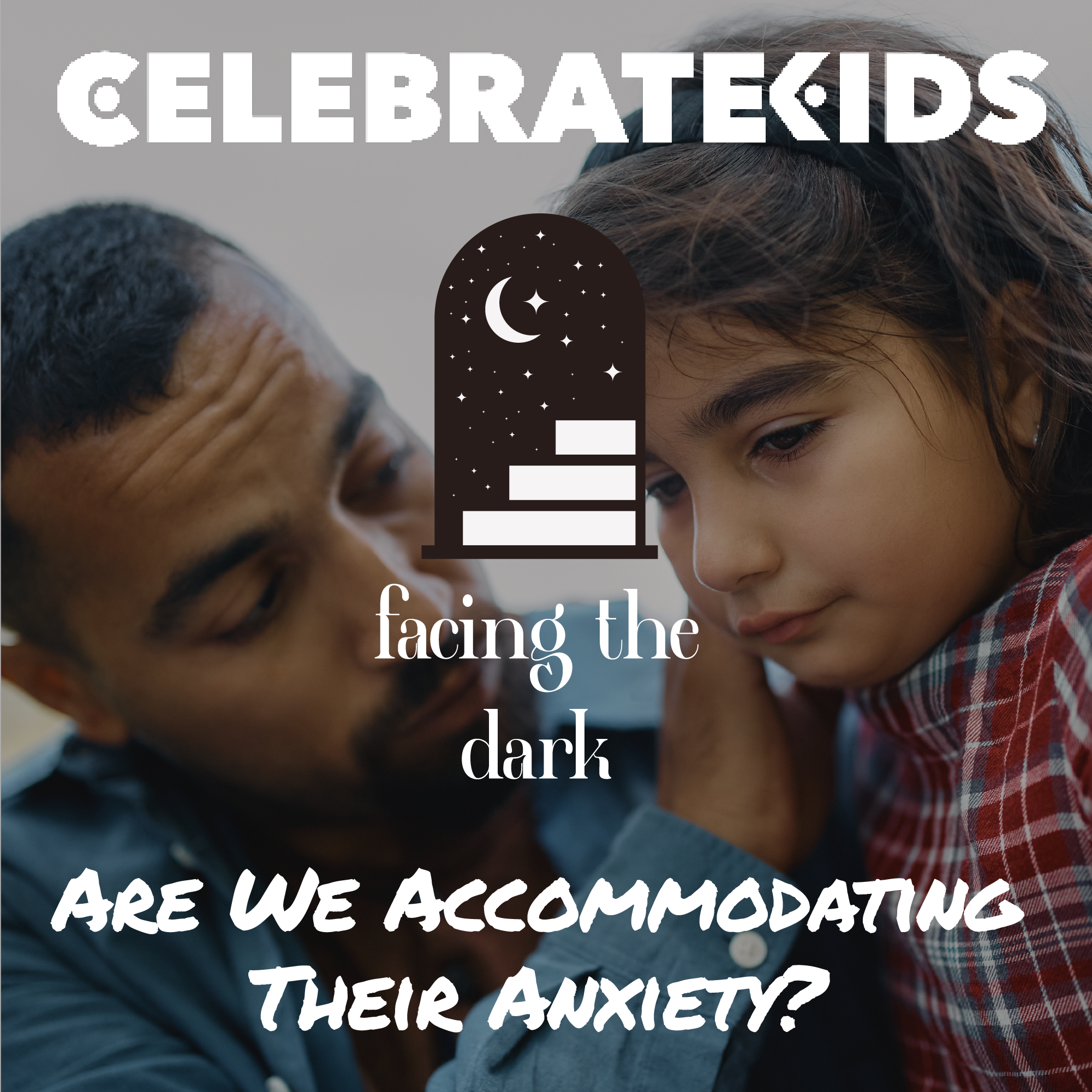 Don’t Rearrange the World Around Their Anxiety