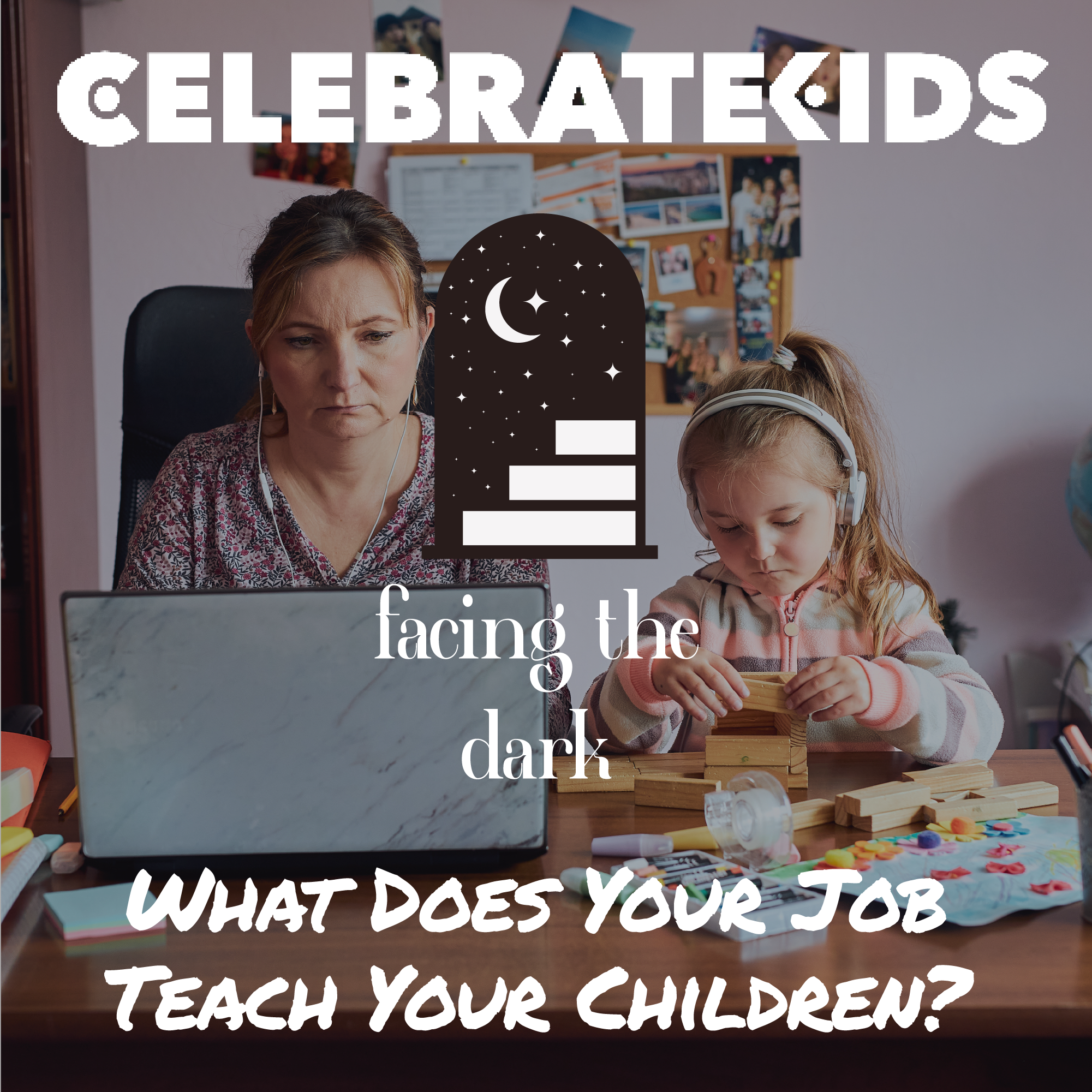 Your Kids Are Learning From the Way You Work