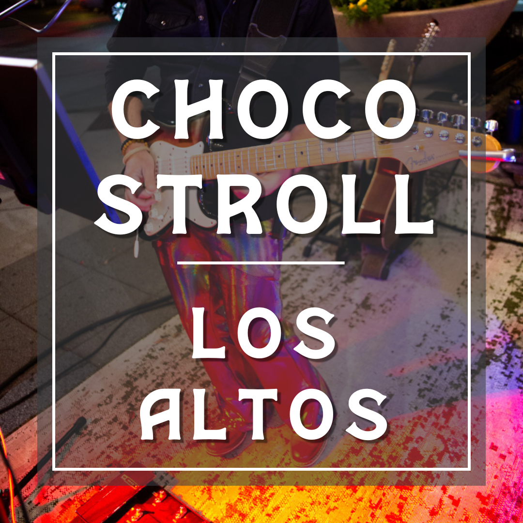 Los Altos Choco Stroll