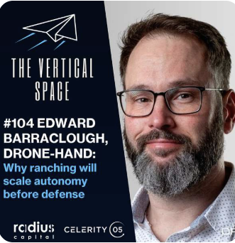 #104 Edward Barraclough, Drone-Hand: Why ranching will scale autonomy before defense