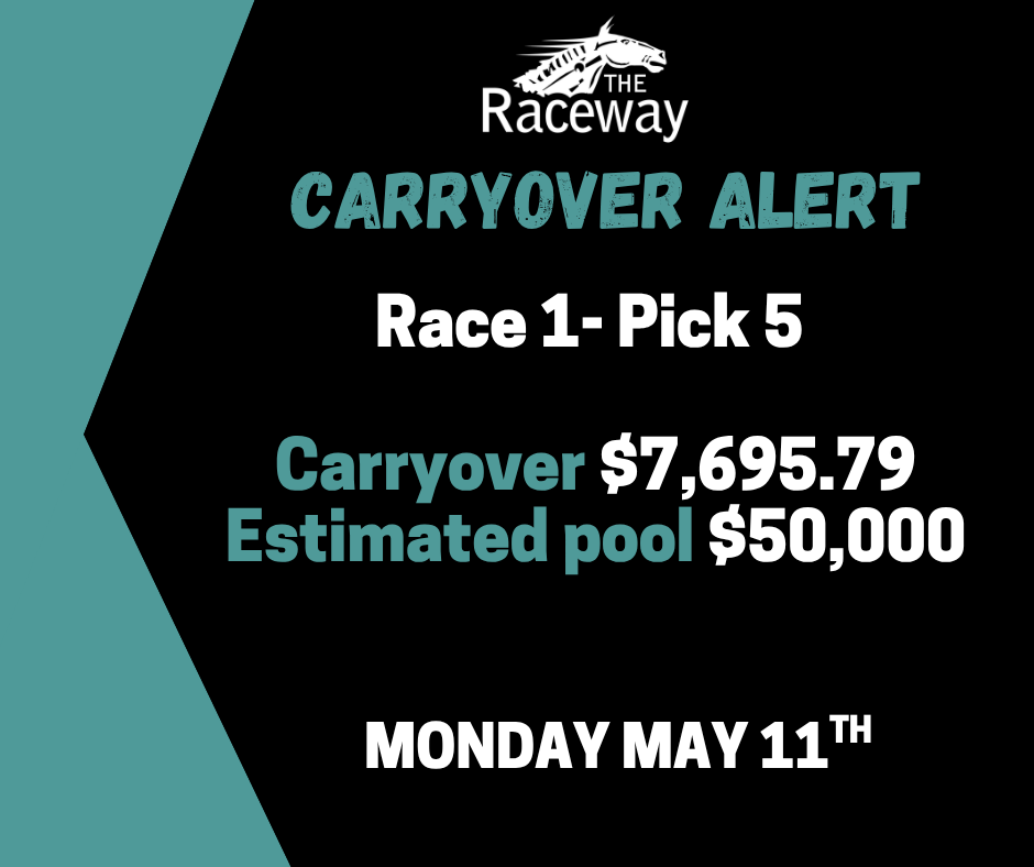 *Early PICK 5 CARRYOVER - Monday Live Racing - Post Time 5:50 PM