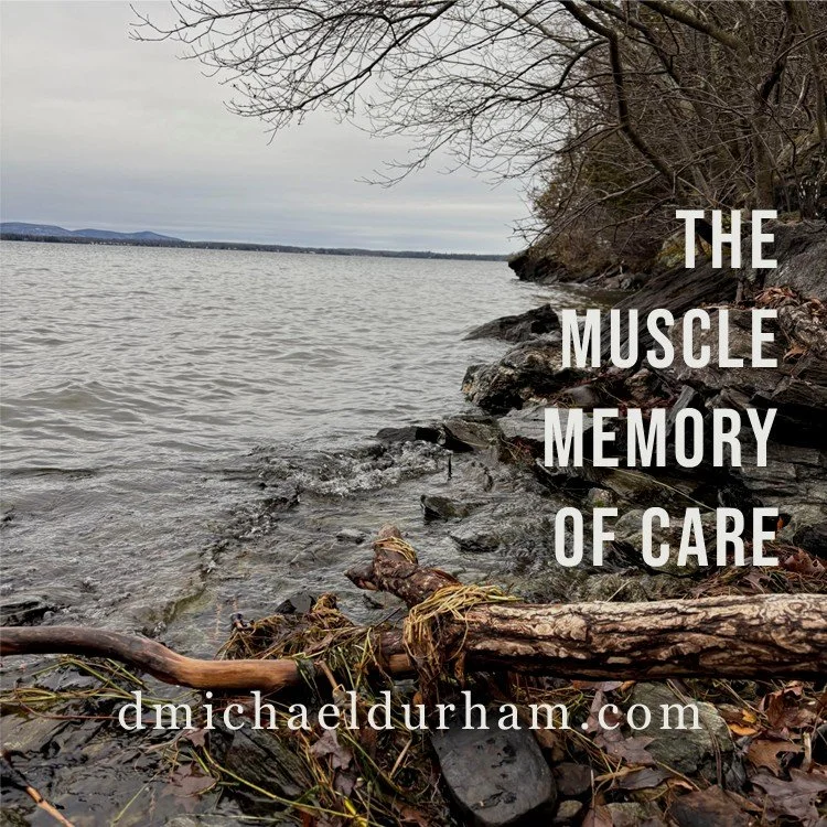 The Muscle Memory of Care