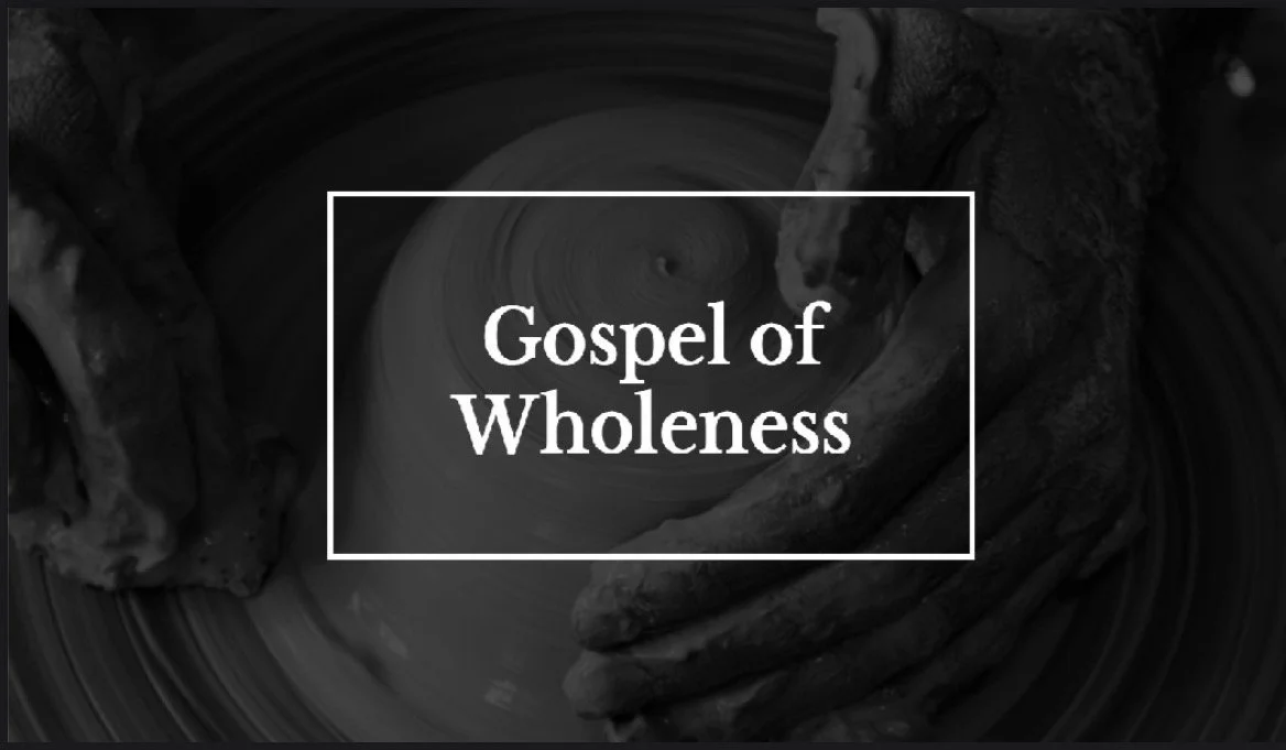 Gospel of Wholeness