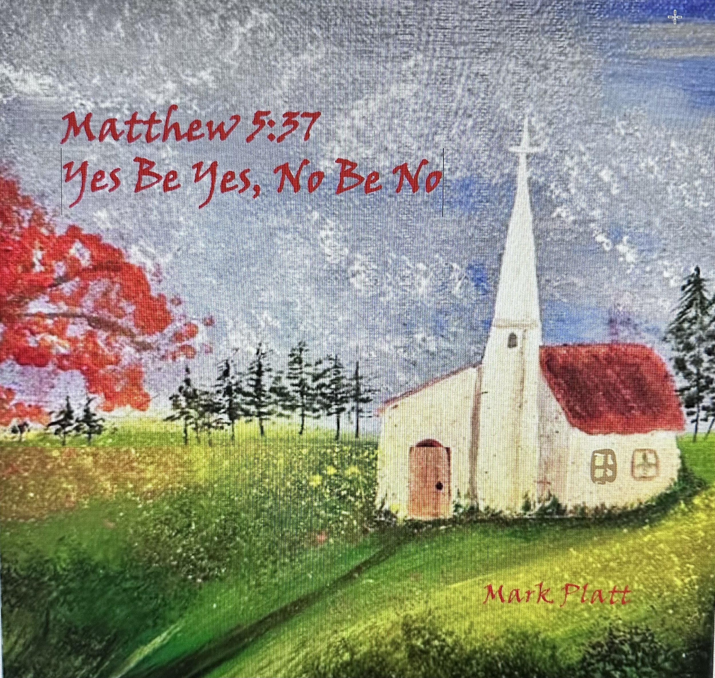 "Yes Be Yes, No Be No"; original by Mark Platt