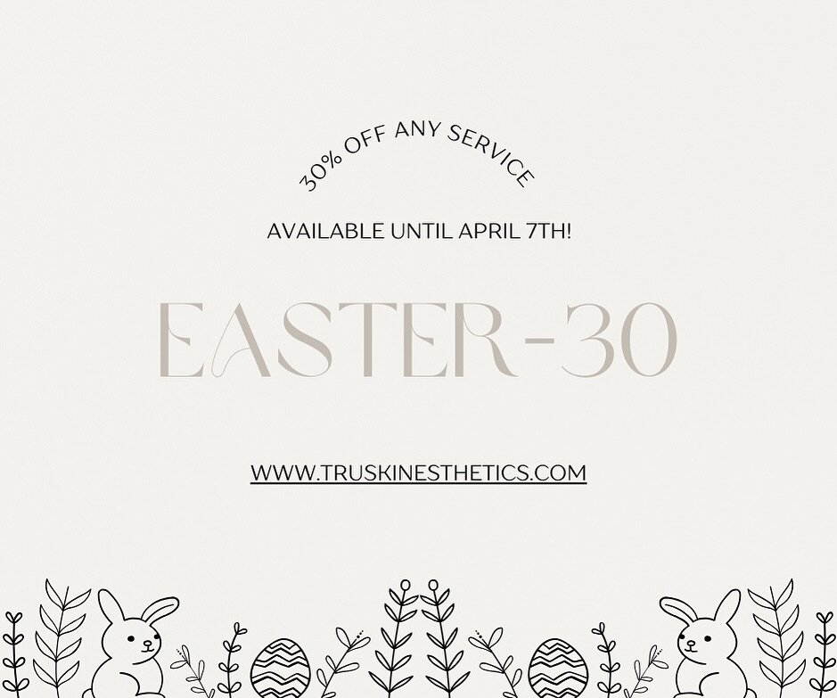 Happy Easter!!🐰🌸🐣 Tru Skin&rsquo;s biggest discount yet! Book any service, use code &lsquo;EASTER-30&rsquo; and get 30% off! This code will expire on April 7th, so don&rsquo;t wait long to schedule your appointment! Hope to see you soon!☺️