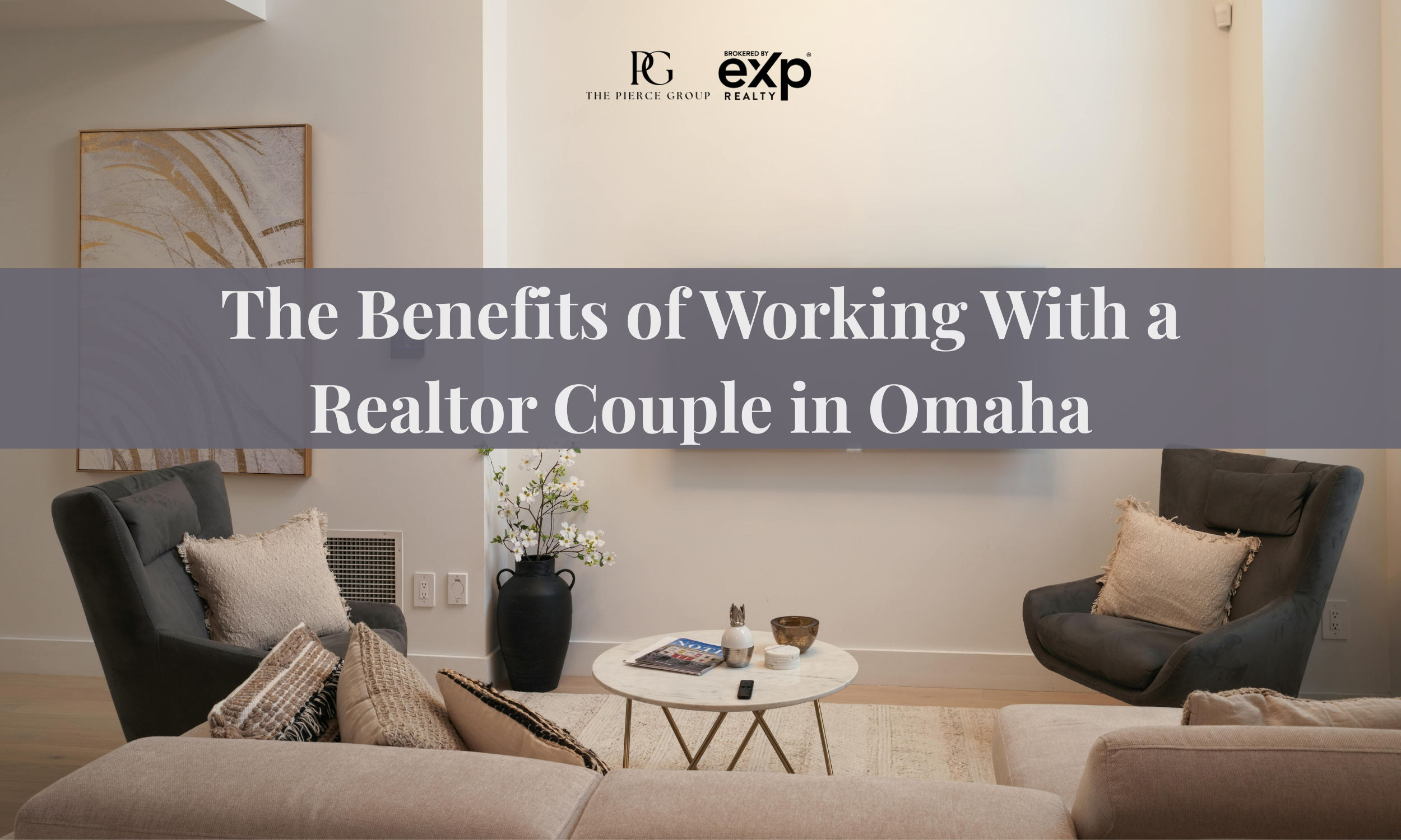 The Benefits of Working With a Realtor Couple in Omaha