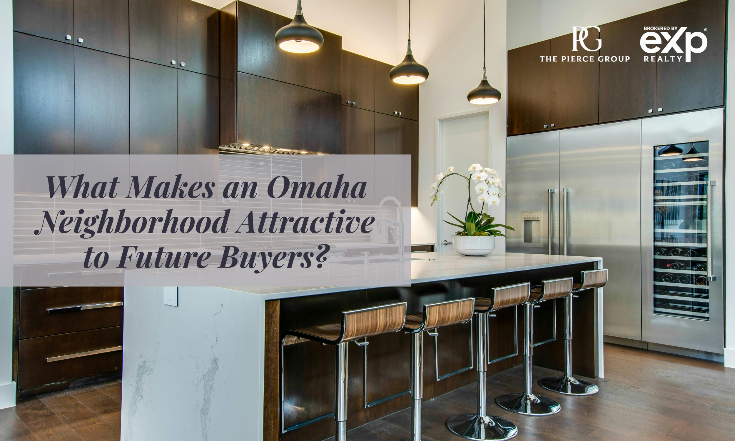 What Makes an Omaha Neighborhood Attractive to Future Buyers?