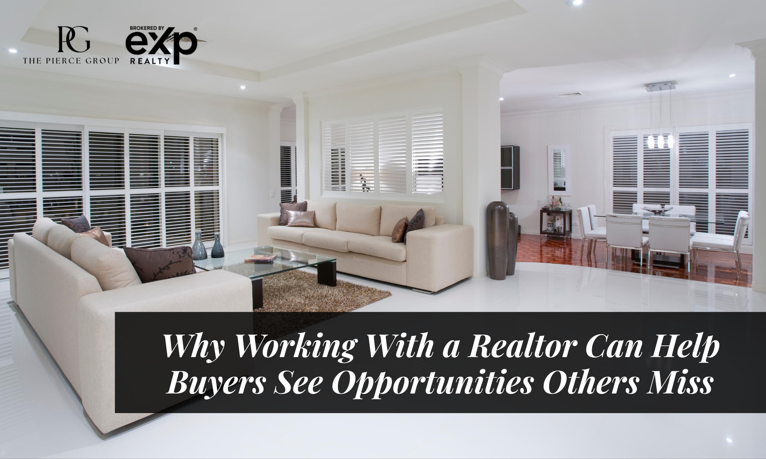 Why Working With a Realtor Can Help Buyers See Opportunities Others Miss