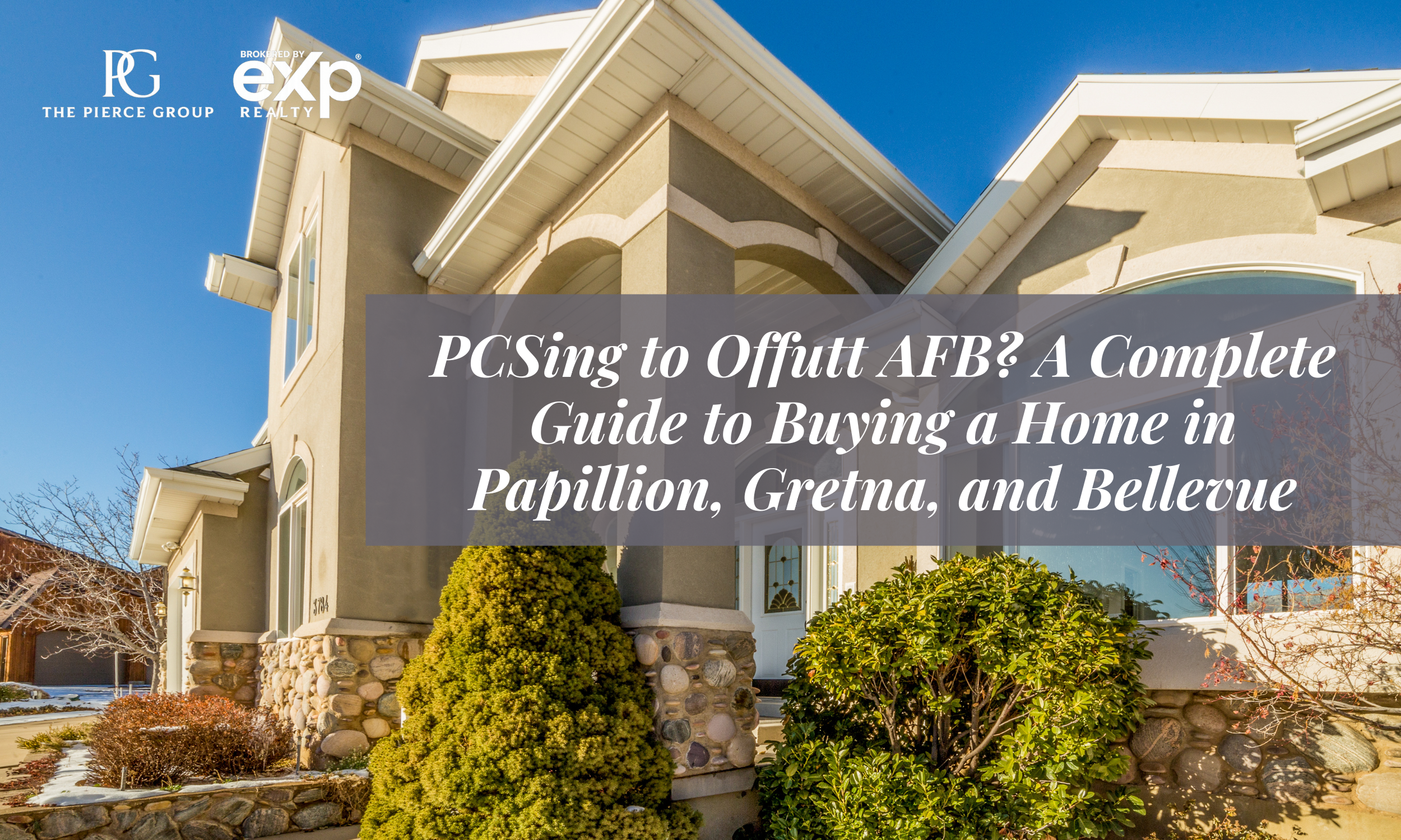 PCSing to Offutt AFB? A Complete Guide to Buying a Home in Papillion, Gretna, and Bellevue