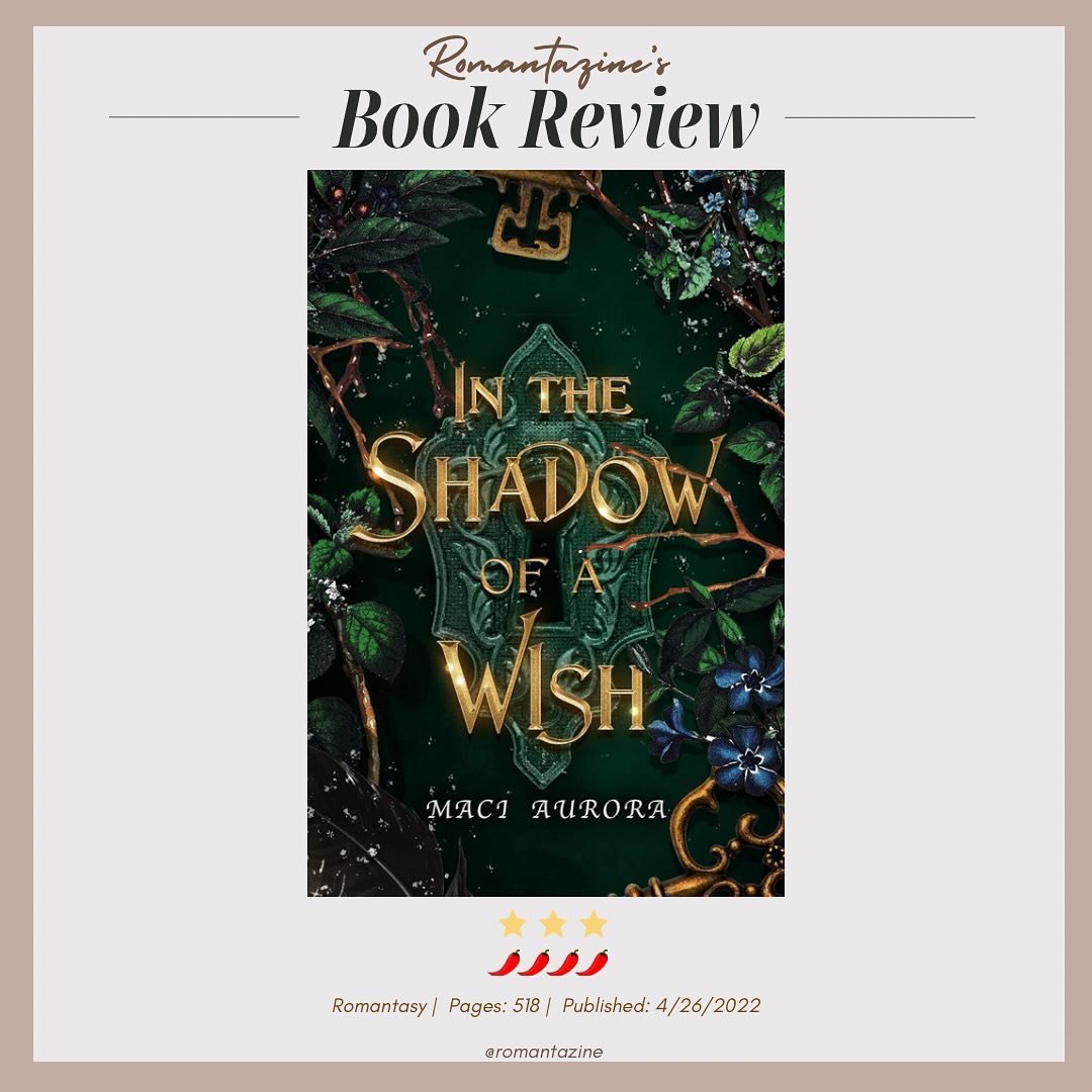 In The Shadow of a Wish
By Maci Aurora
Published 4.26.22

Book Ratings:
⭐️⭐️⭐️
🌶️🌶️🌶️🌶️ (4.5)

Book Review (light spoilers):
I was so intrigued with this book when it first started out. A forced marriage law for the country?! I was so curious as 