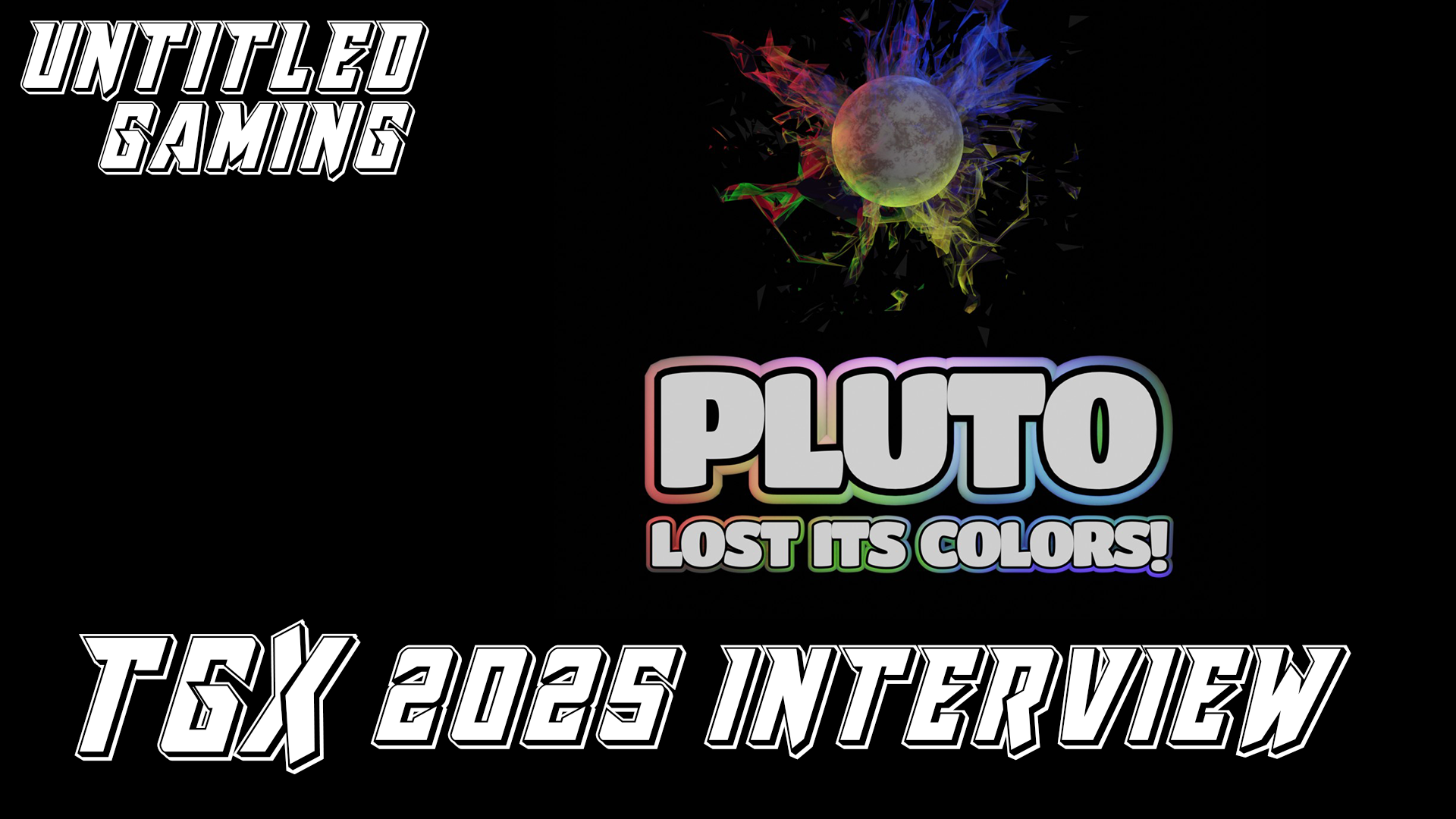 Pluto Lost Its Colors -TGX 2025 Untitled Gaming Interview