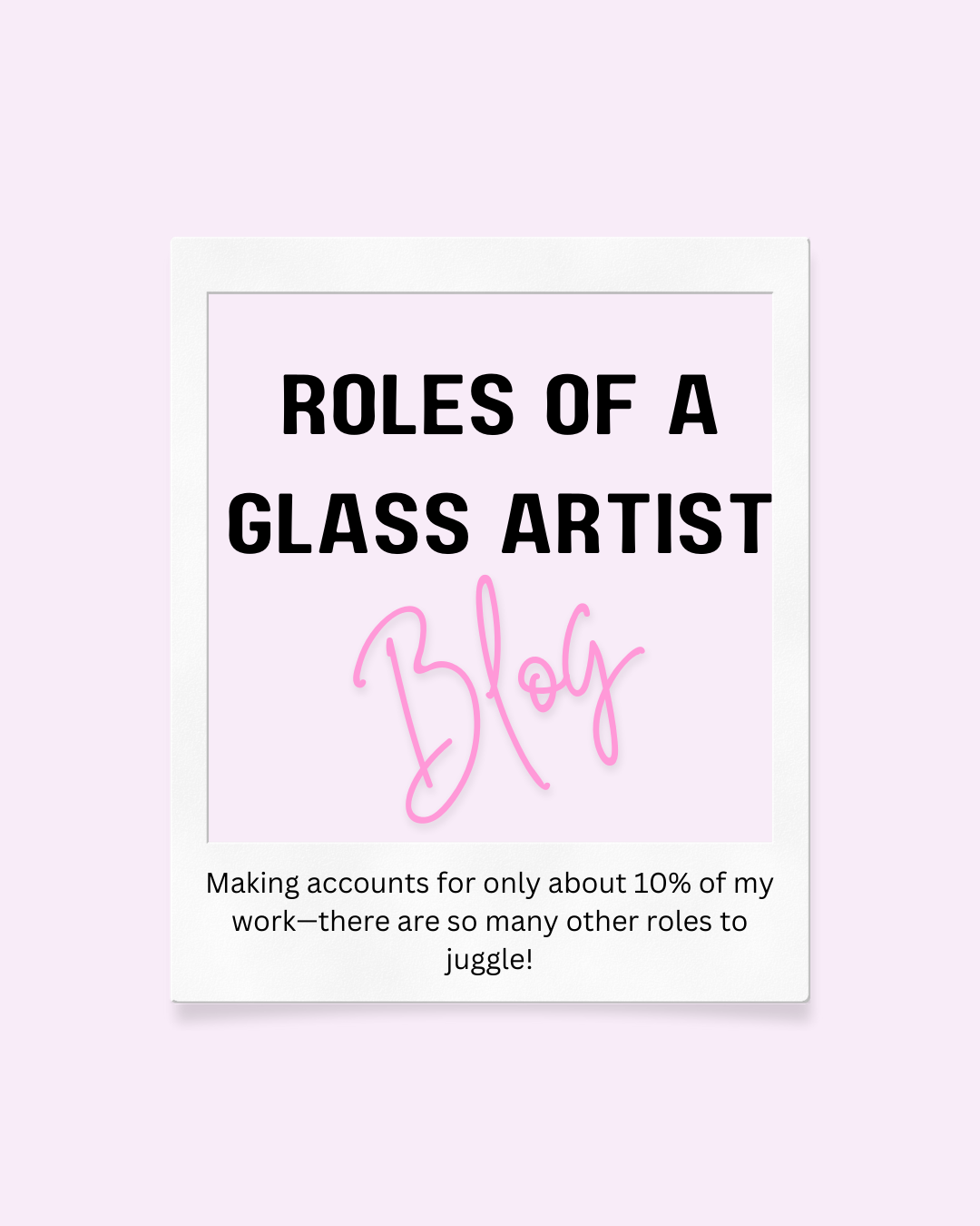 Roles of a Glass Artist