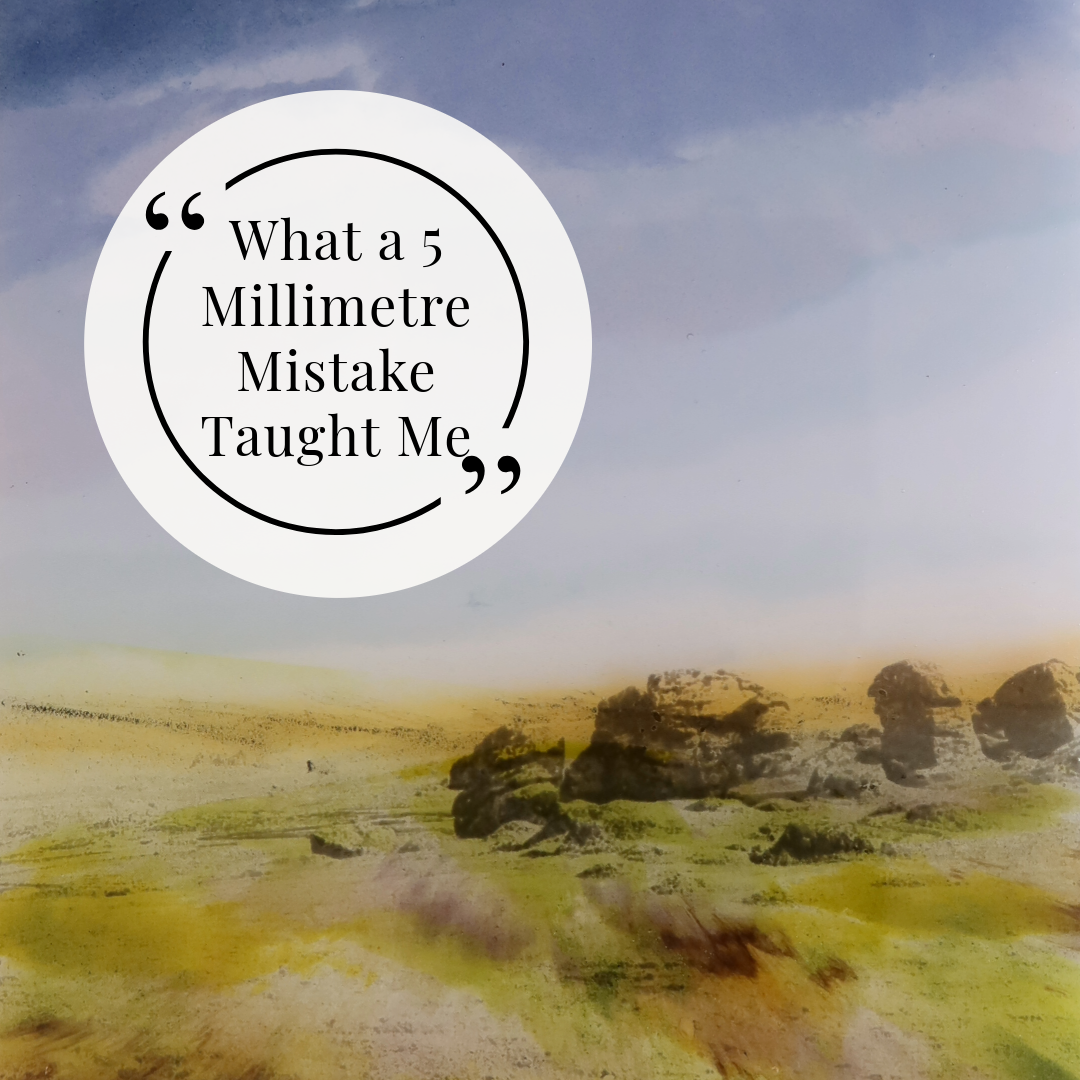 What a Five-Millimetre Mistake Taught Me
