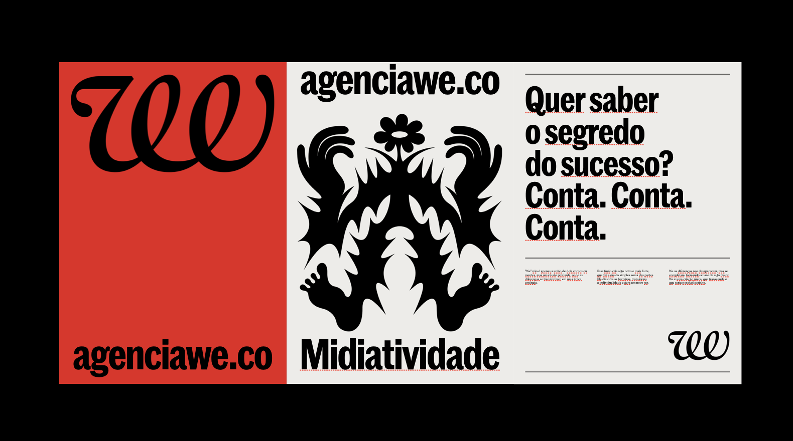 Design gráfico com fundo dividido em três partes. À esquerda, fundo vermelho com o texto 'agenciawe.co' em preto. No centro, ilustração preta de uma criatura estilizada e o texto 'Midiatividade'. À direita, fundo cinza claro com texto em português em negrito: 'Quer saber o segredo do sucesso? Conta. Conta. Conta.' junto com outros textos menores em vermelho.