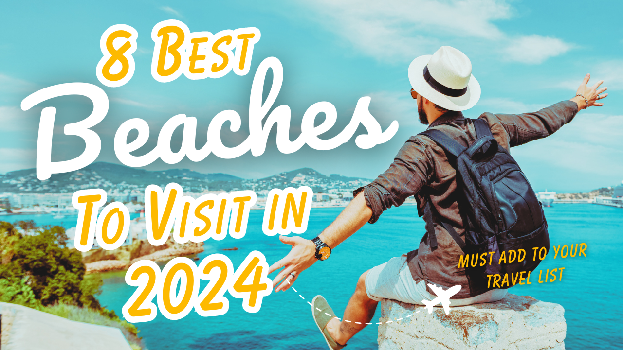 8 Best Beaches To Visit.png