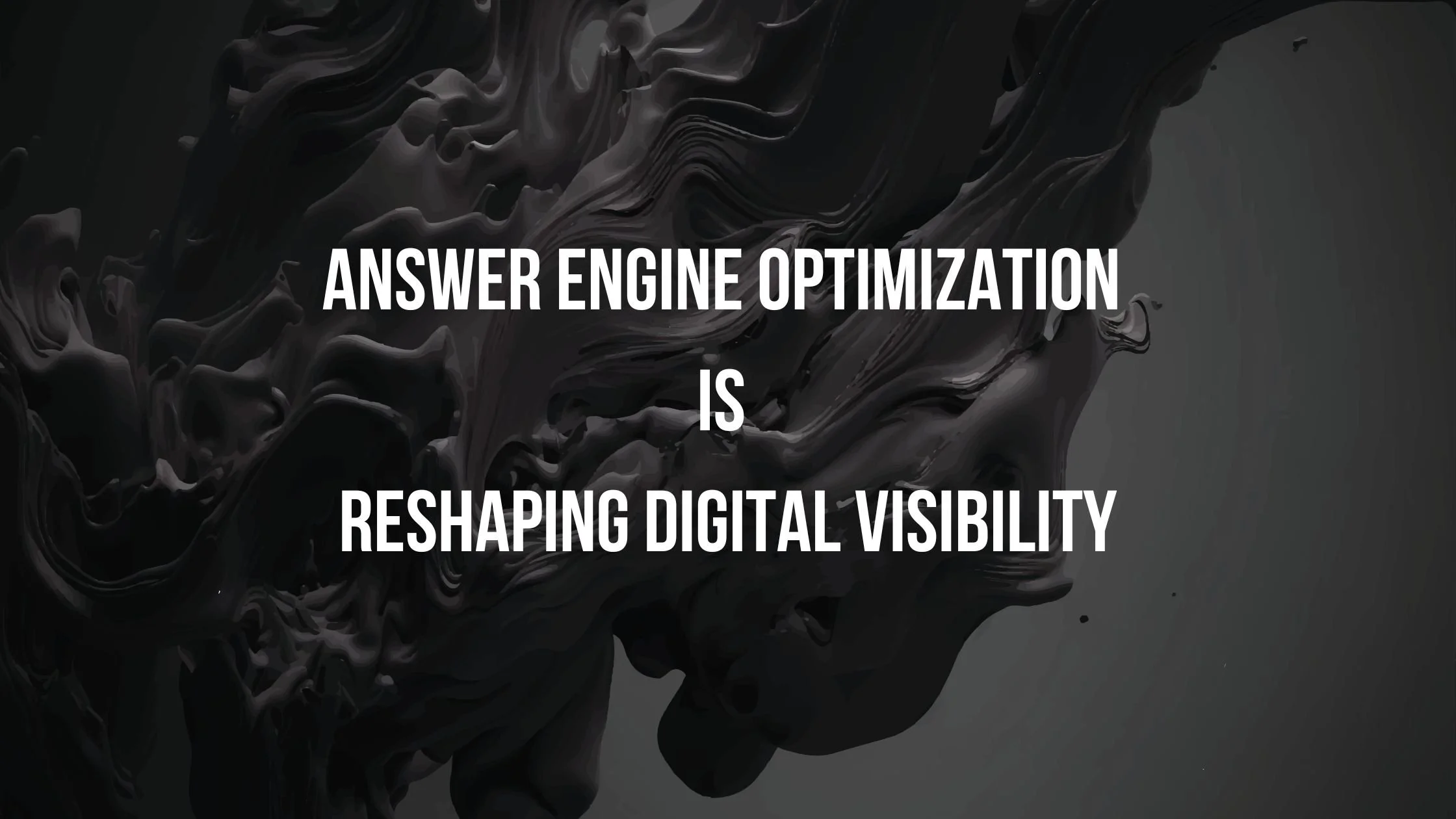 Answer Engine Optimization Is Reshaping Digital Visibility