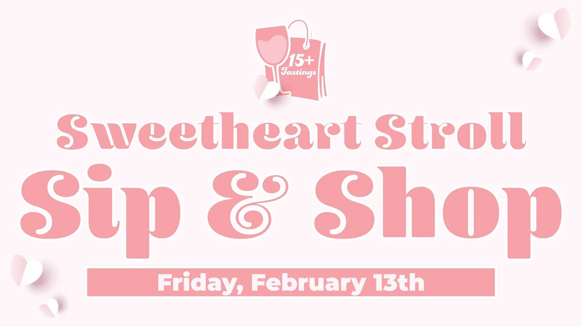 Sweetheart Stroll Sip &amp; Shop in Downtown Atascadero