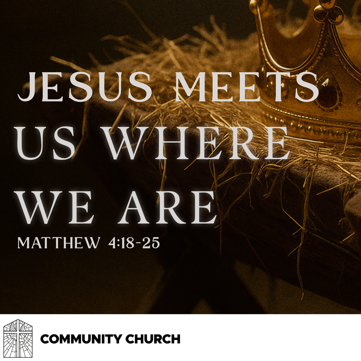 The King Has Arrived Part 6 - Jesus Meets Where You Are