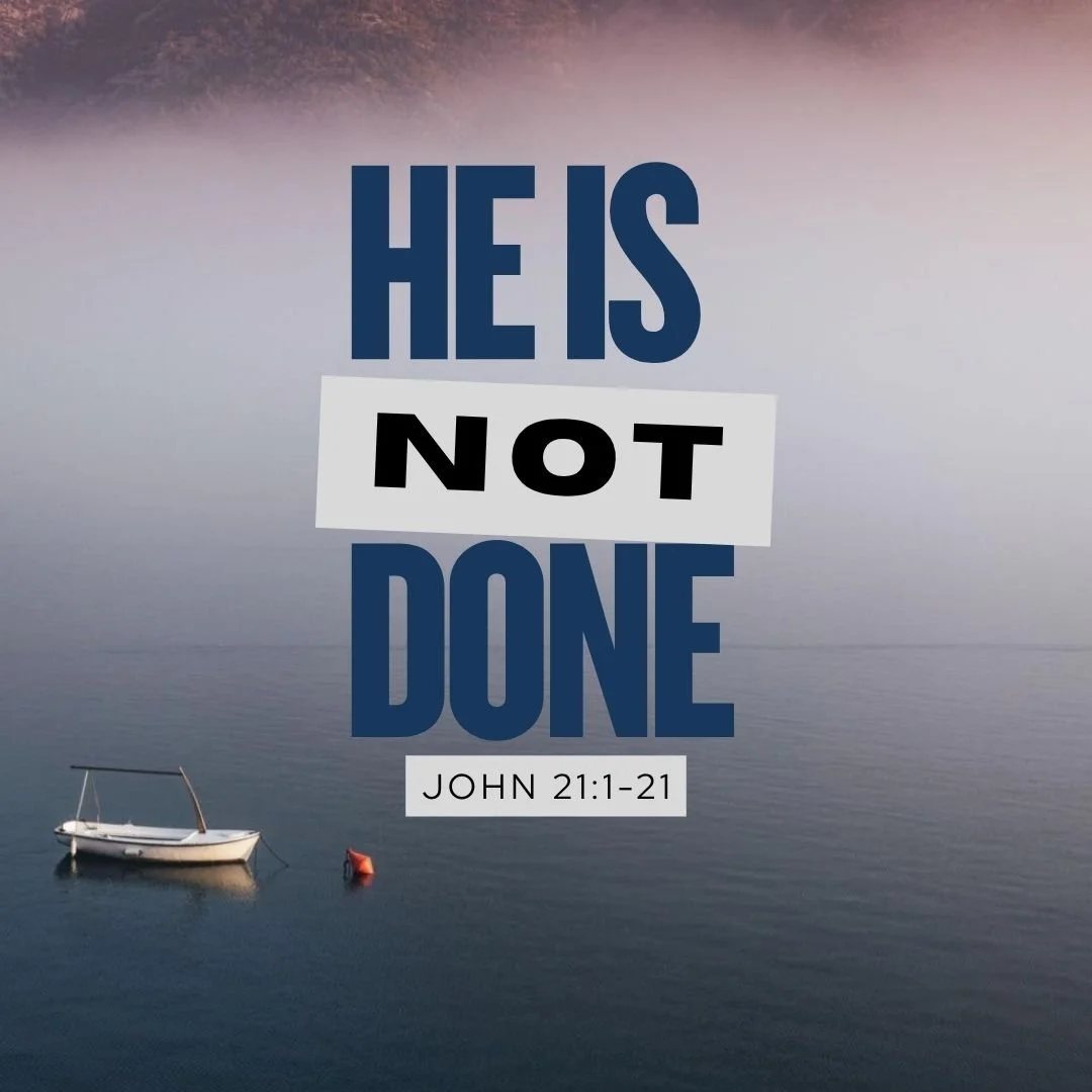 He Is Not Done | John 21:1-21 episode artwork
