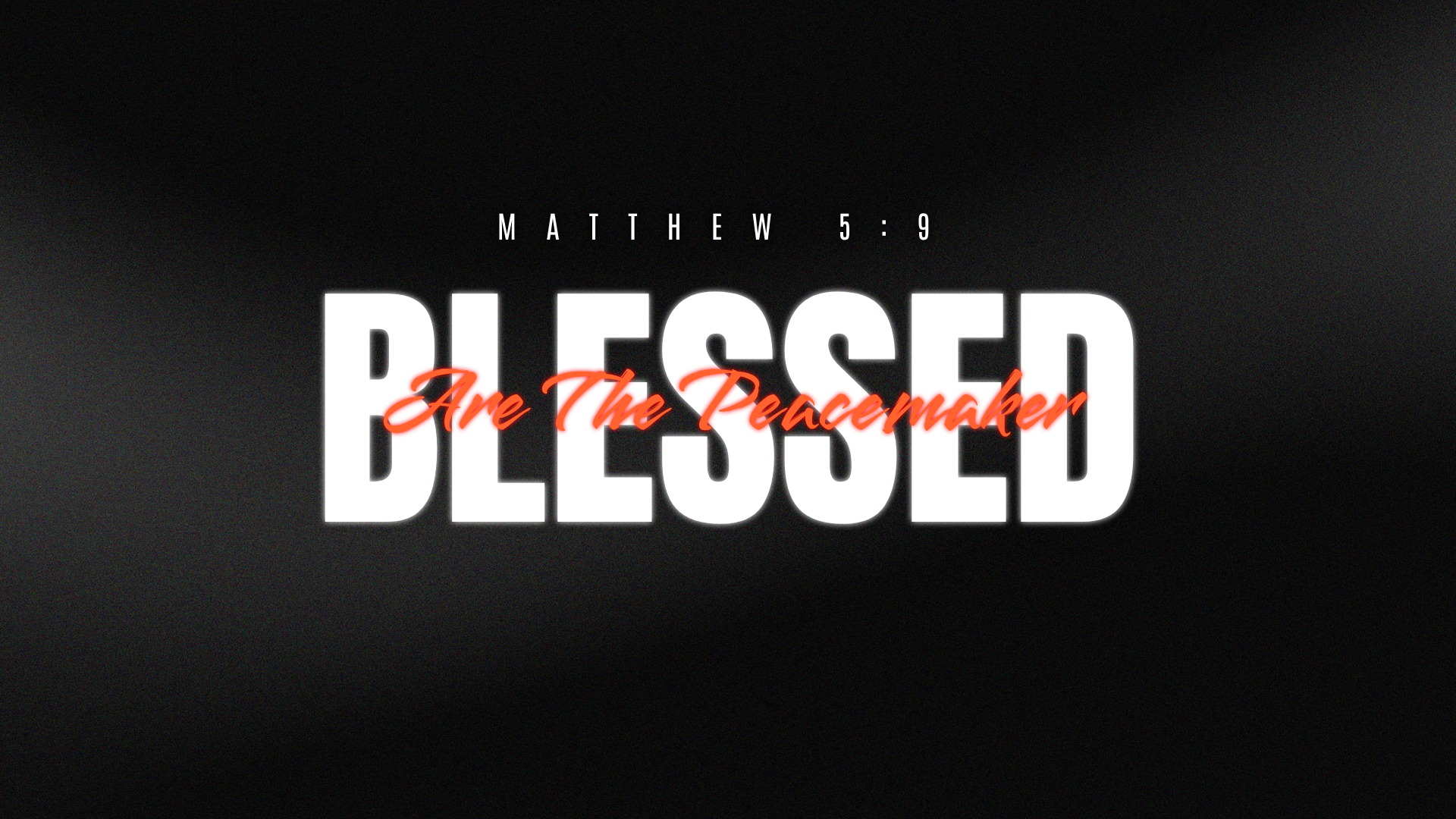 Kingdom Manifesto: The Beatitudes — Part 7 — Blessed Are The Peacemakers