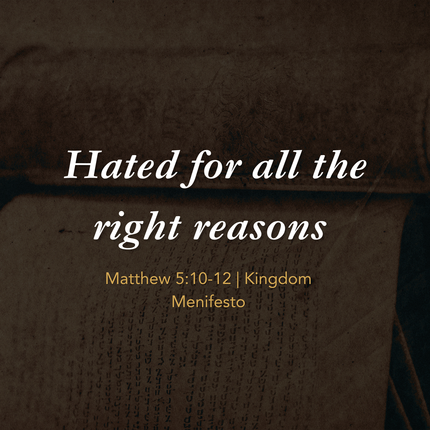 Kingdom Manifesto: The Beatitudes — Part 8 — Hated For The Right Reasons episode artwork